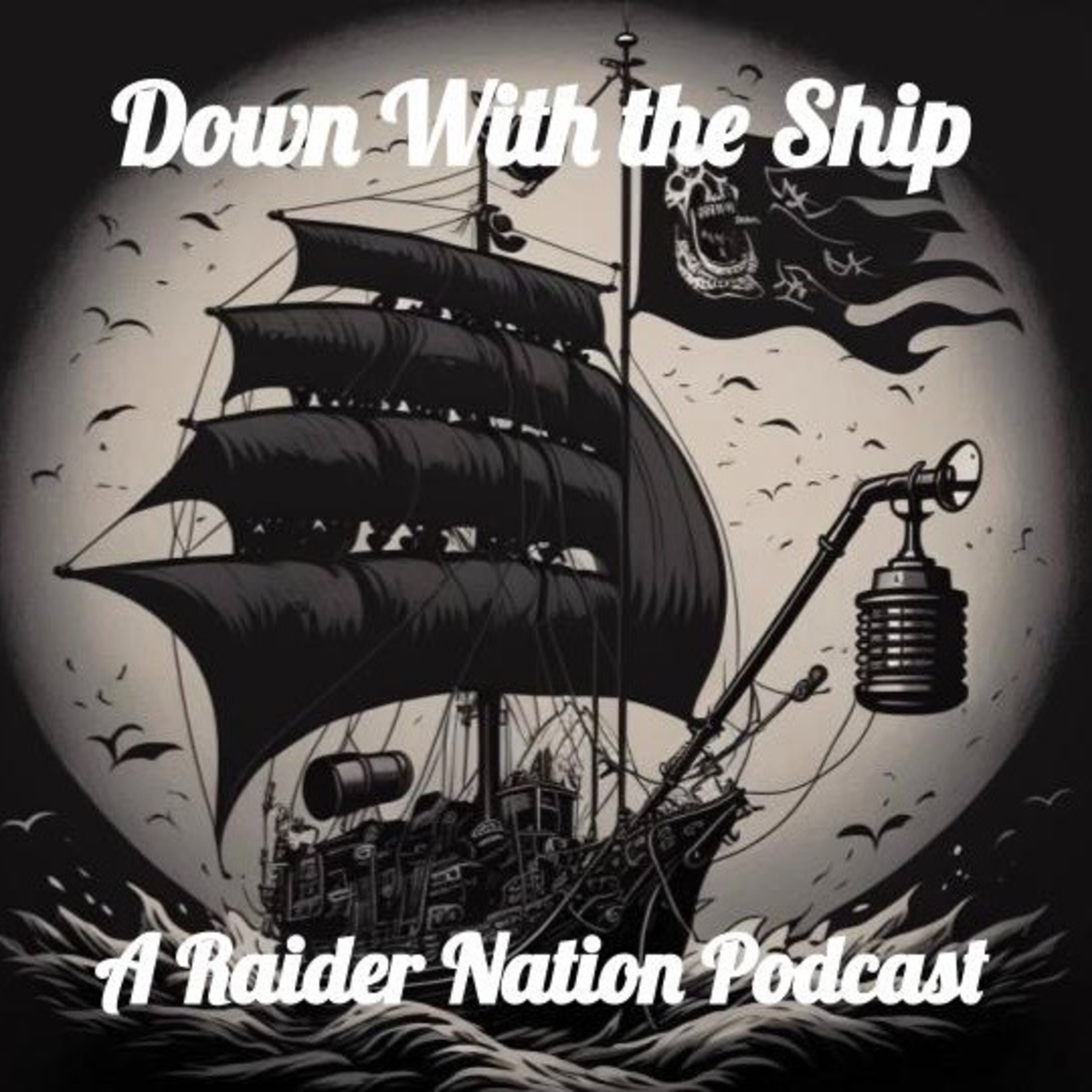 Down With the Ship: A Raider Nation Podcast