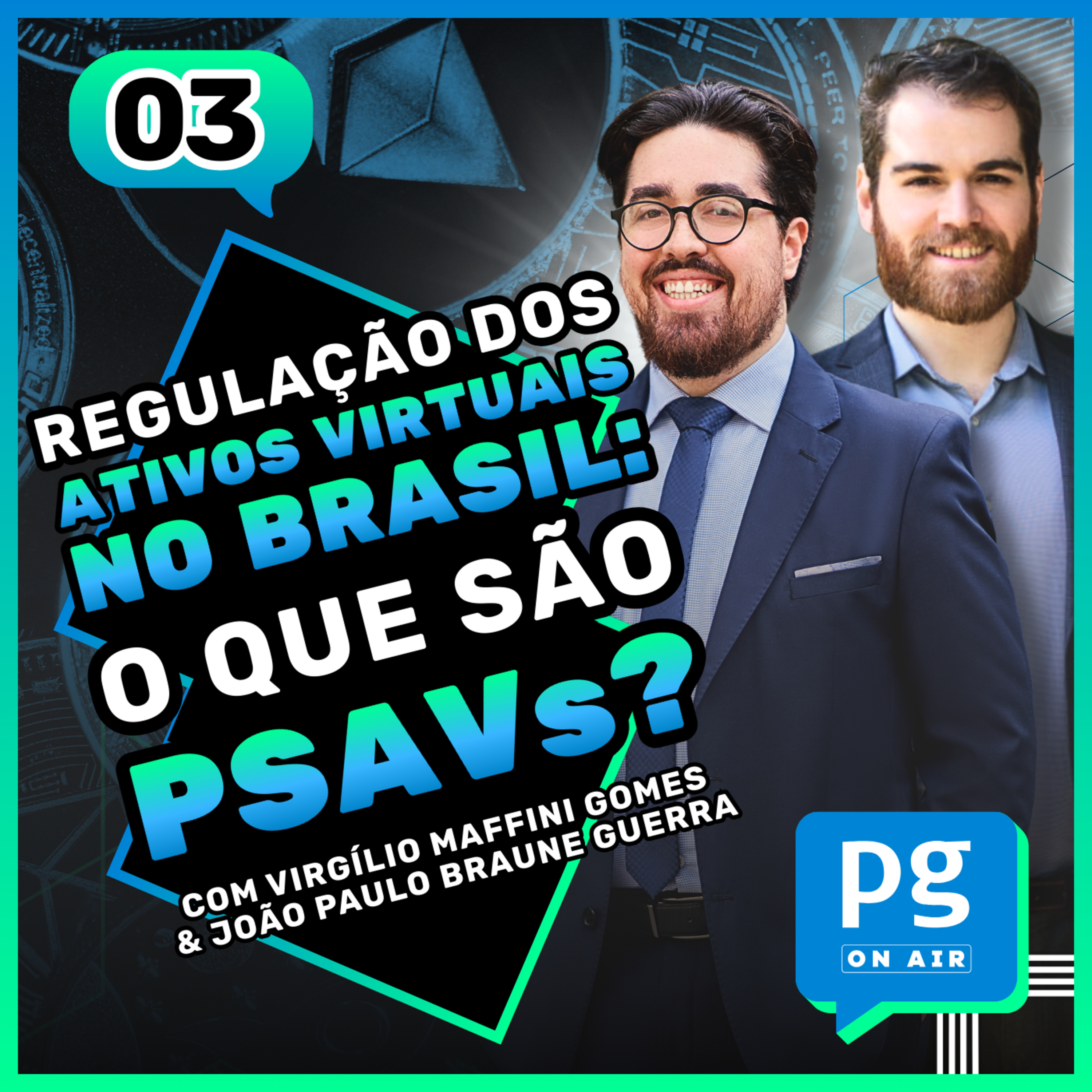 Regulação dos Ativos Virtuais no Brasil: o que são PSAVs? - #03 episode artwork
