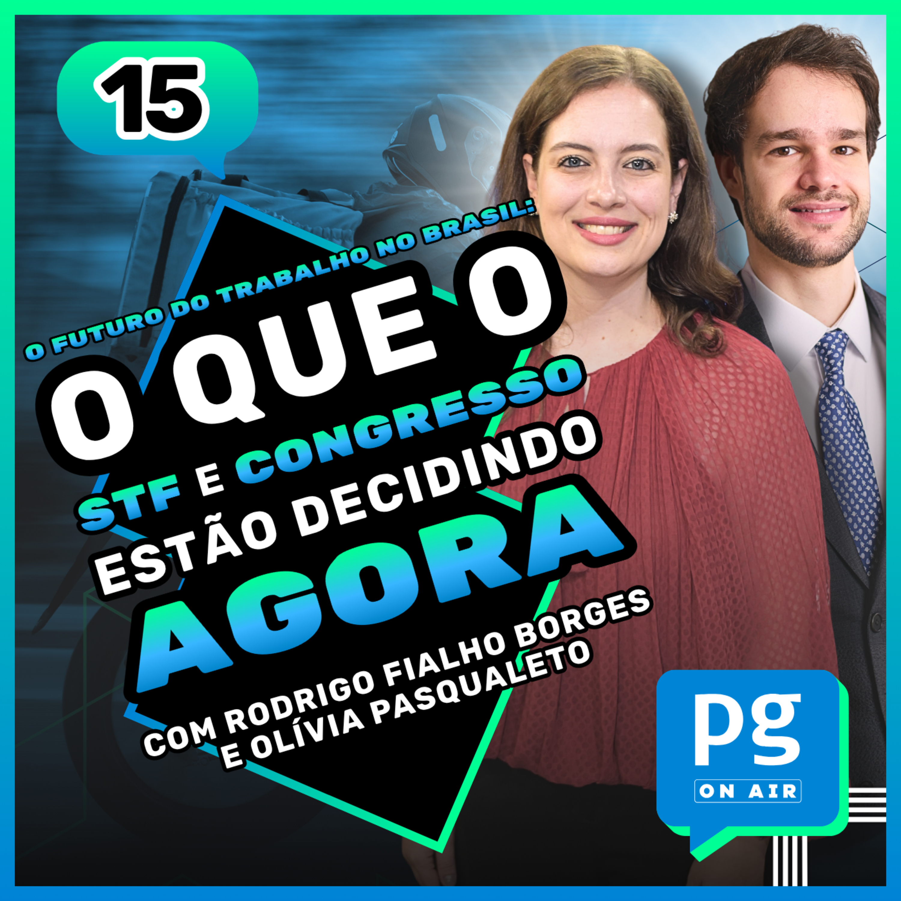 O futuro do trabalho no Brasil: o que STF e Congresso estão decidindo agora episode artwork