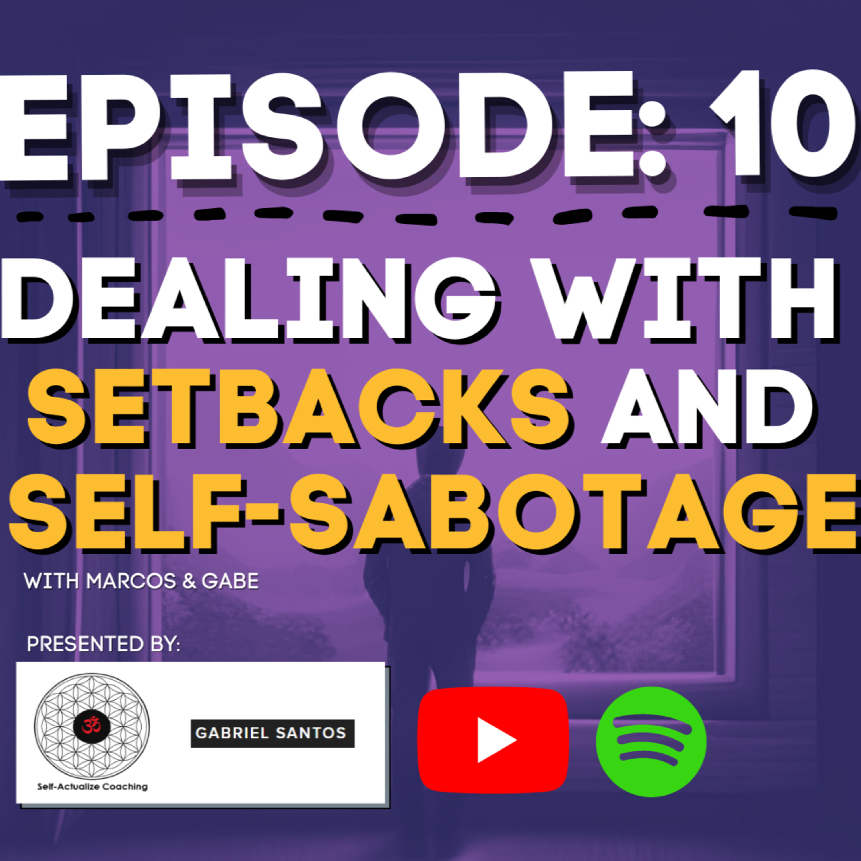 EPISODE 10: Dealing with Setbacks and Self-Sabotage.  episode artwork