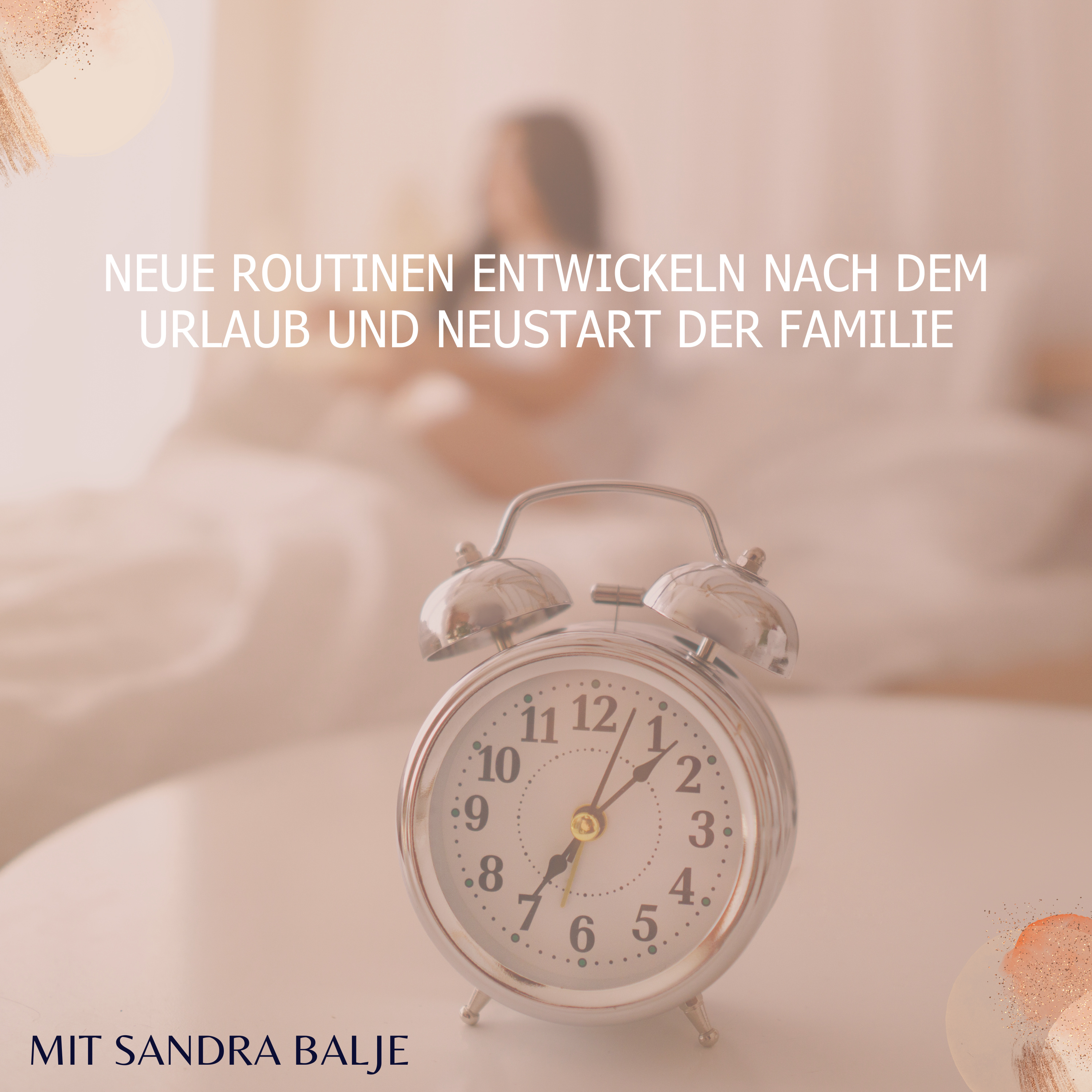 Staffel 6 - Folge 36 "Neue Routinen entwickeln nach dem Urlaub und Neustart der Familie" episode artwork