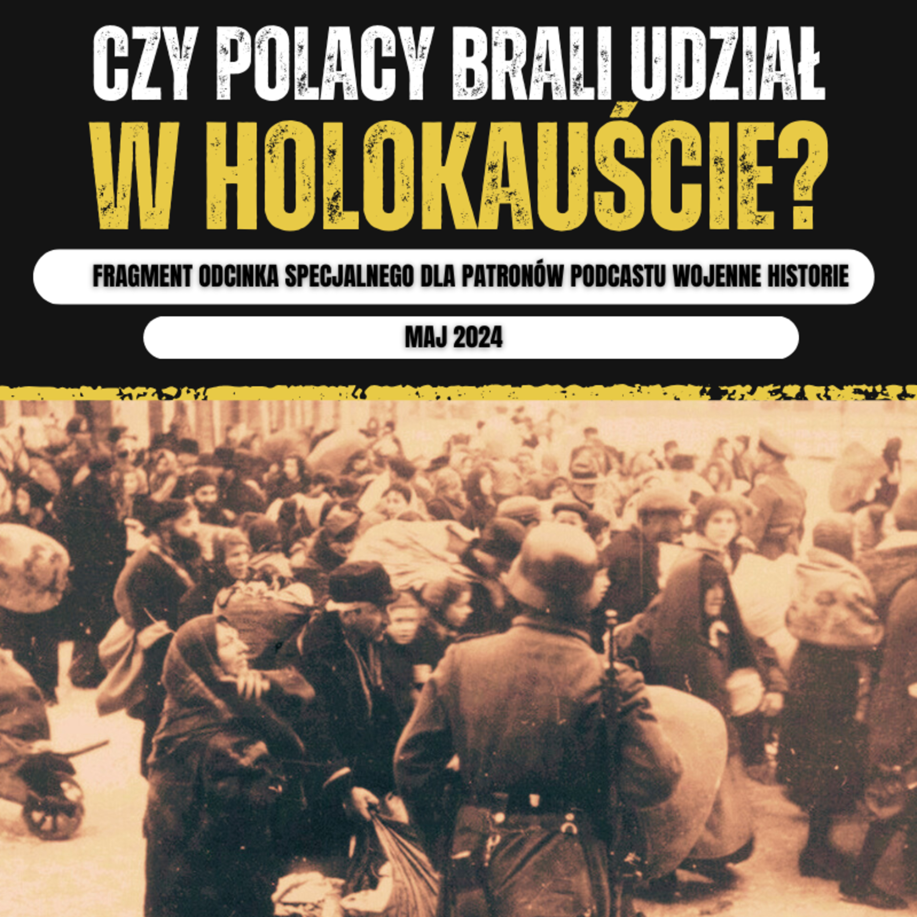 Czy Polacy brali udział w Holokauście? Fragment odcinka dla Patronów. episode artwork