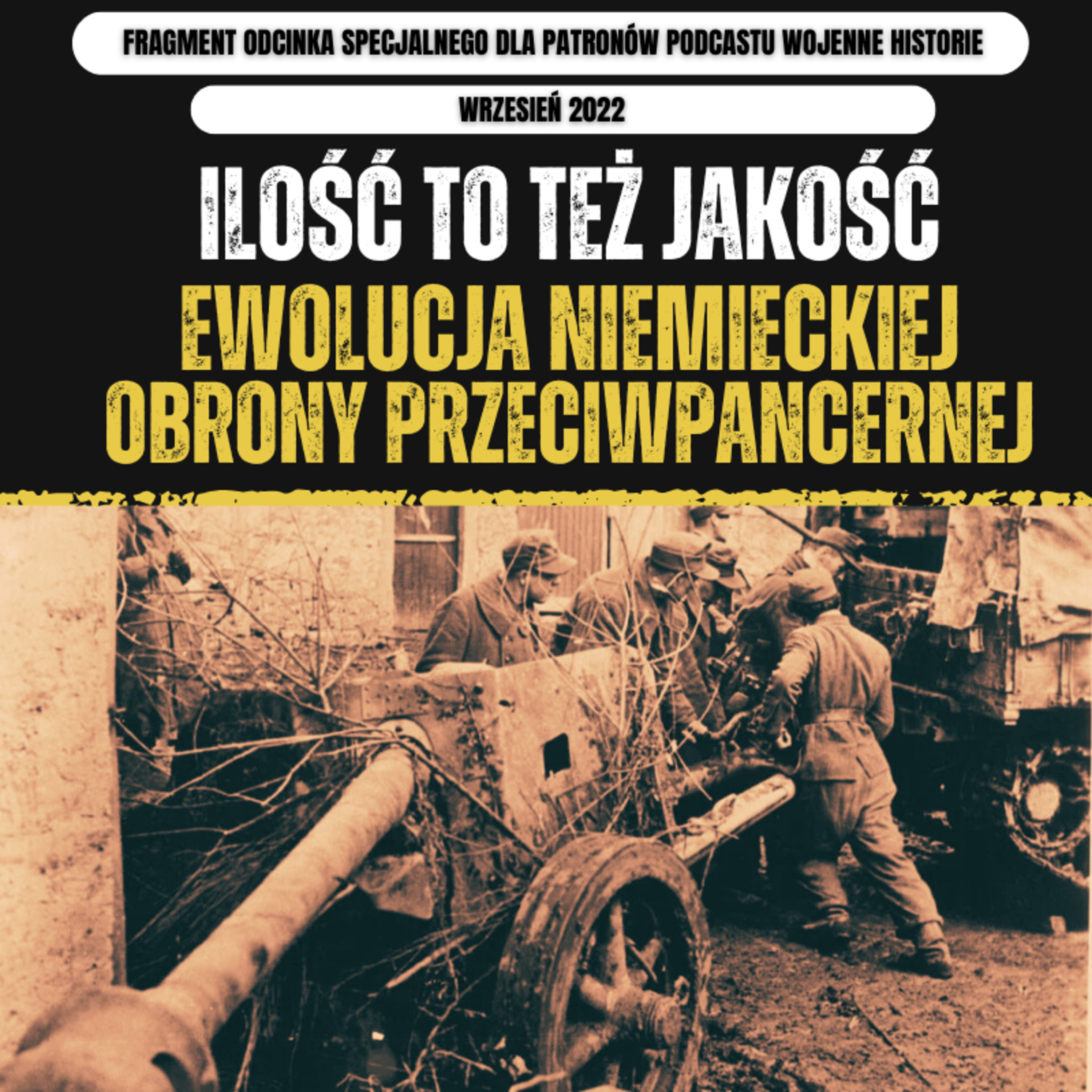 Ilość to też jakość. Ewolucja niemieckiej obrony przeciwpancernej. Fragment odcinka dla Patronów.