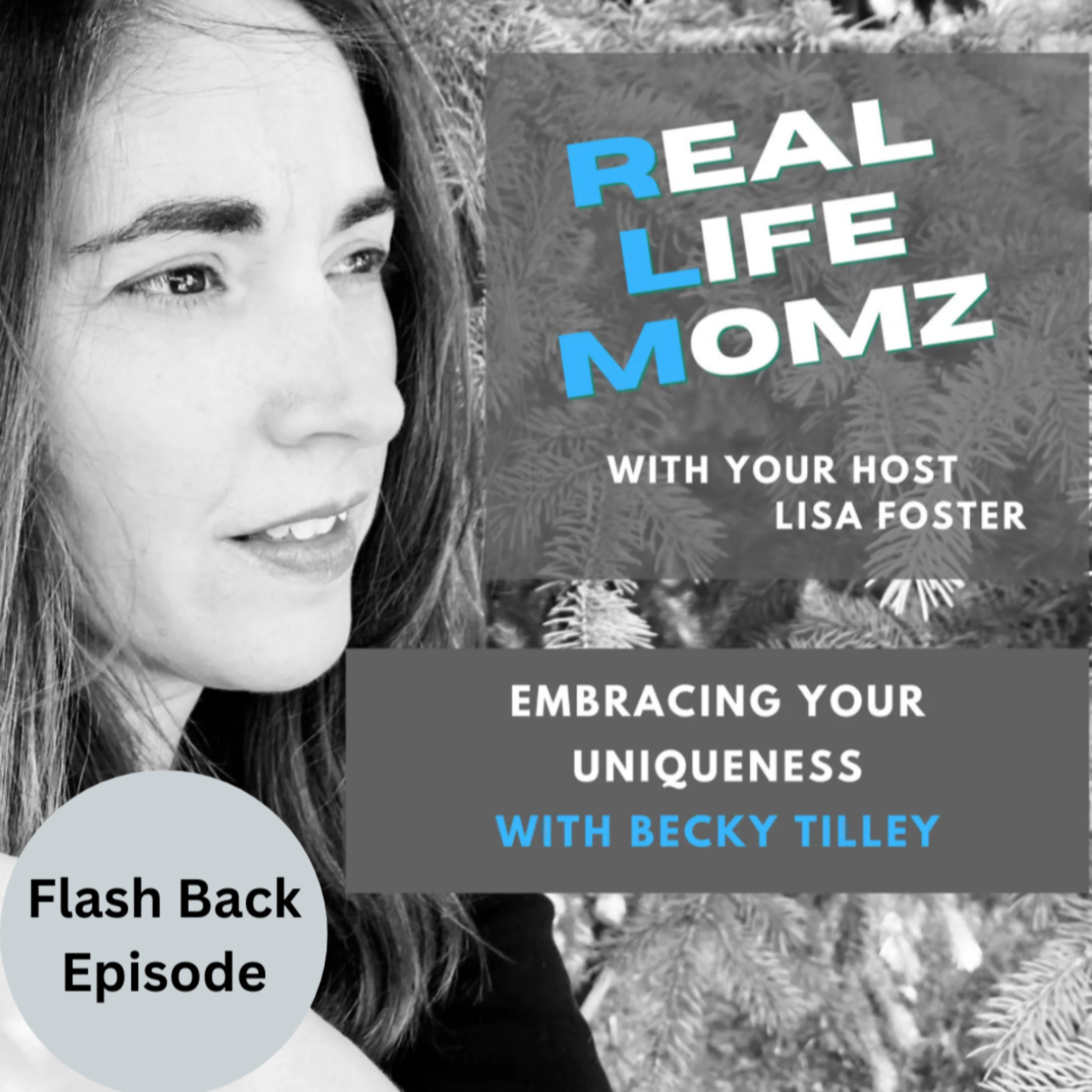 Flash Back Episode: Embracing Your Uniqueness With Becky Tilley