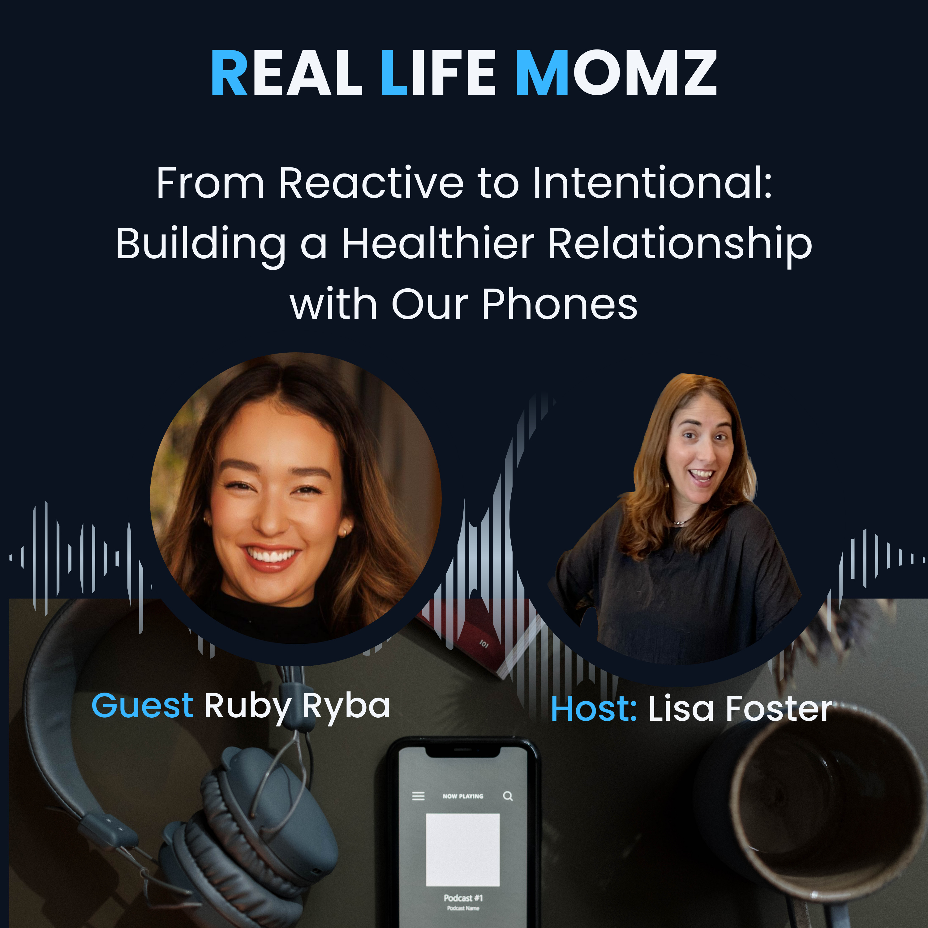 From Reactive to Intentional: Building a Healthier Relationship with Our Phones with Ruby Ryba