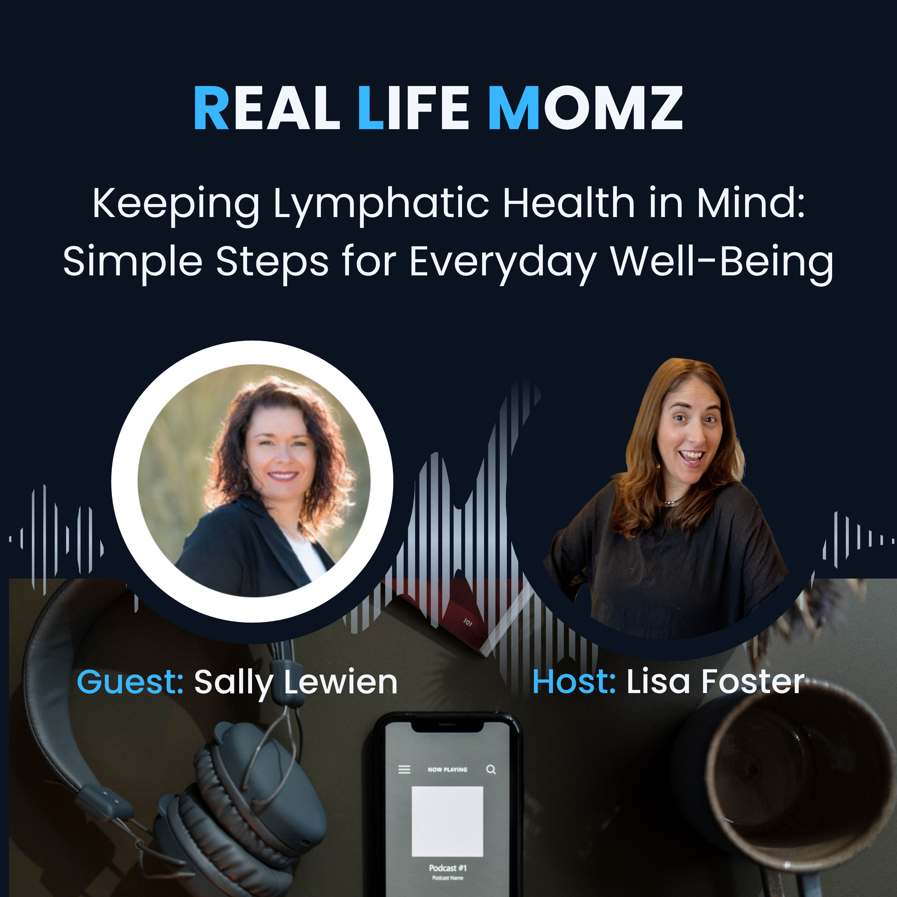Keeping Lymphatic Health in Mind: Simple Steps for Everyday Well-Being with Sally Lewien