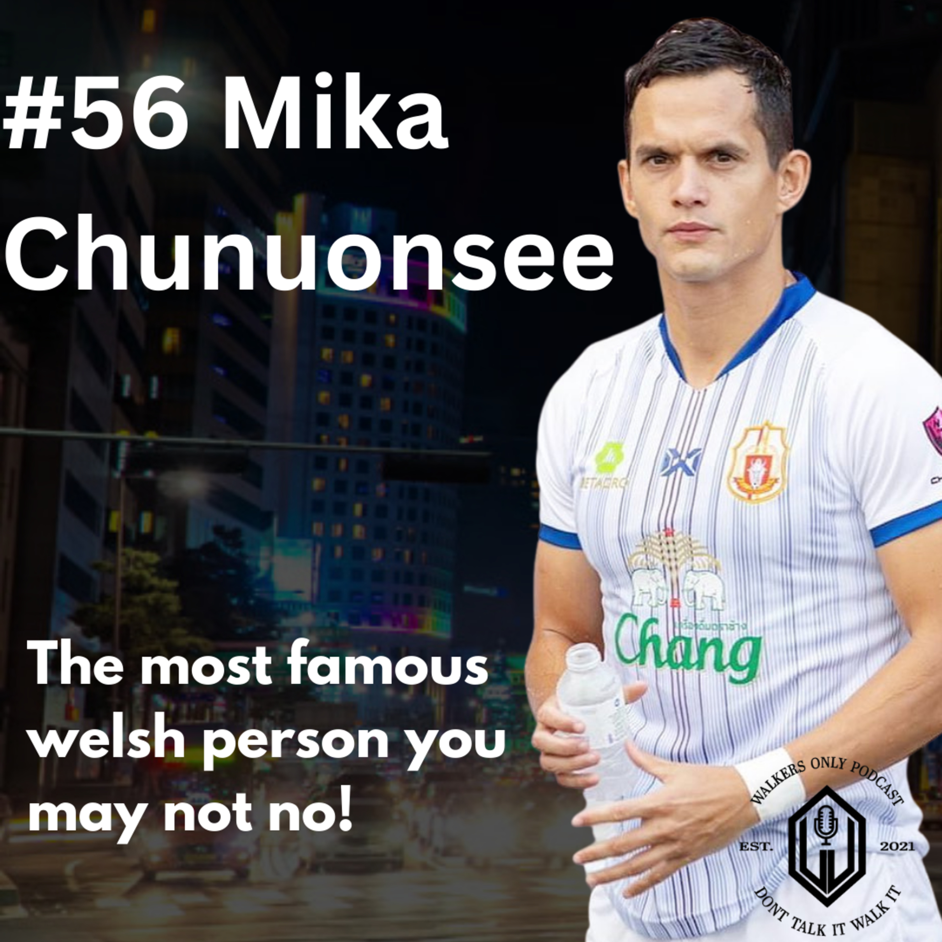 #56 Mika Chunuonsee - Most Famous Cardiff City Player You May Not NO! episode artwork