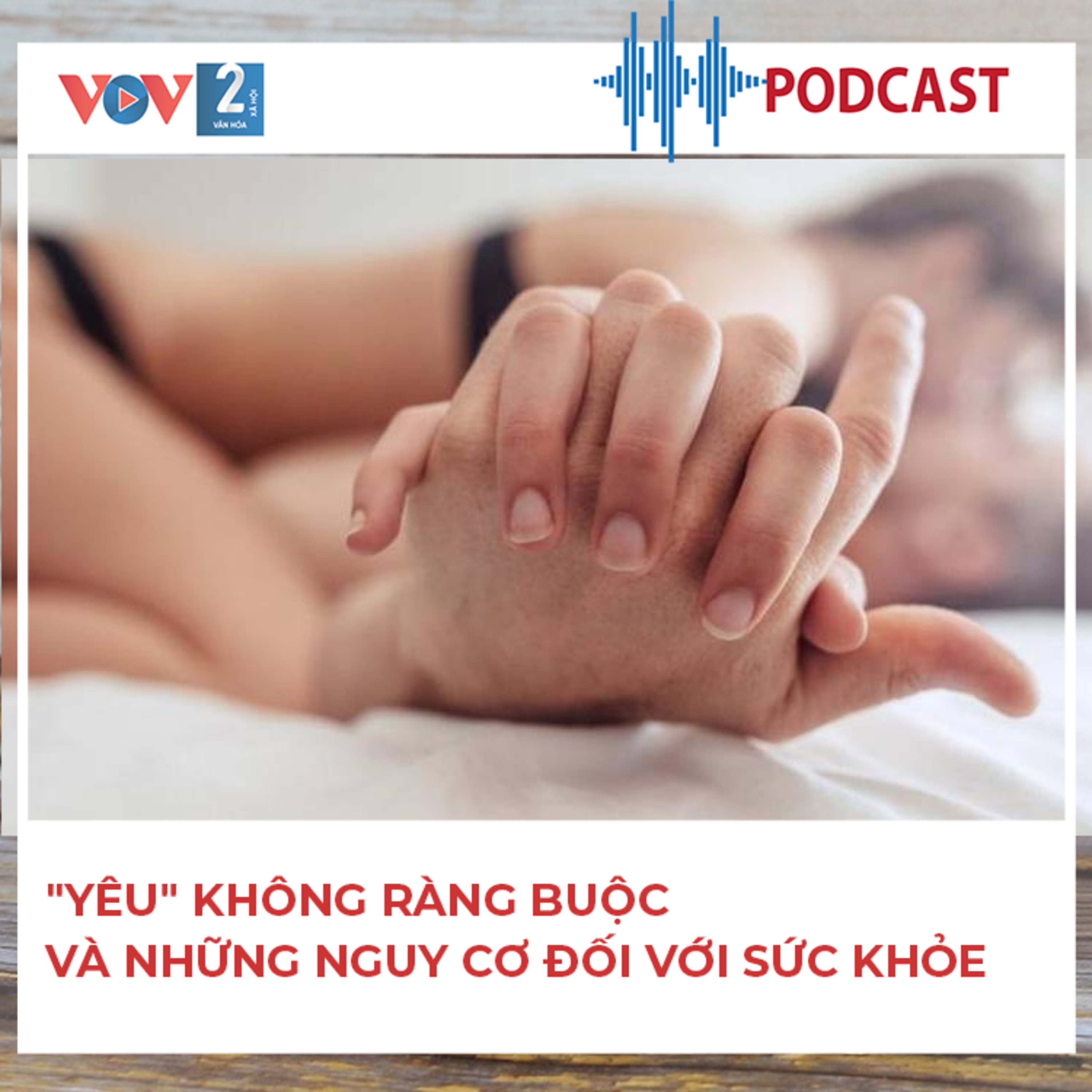 "Yêu" không ràng buộc và những nguy cơ đối với sức khỏe