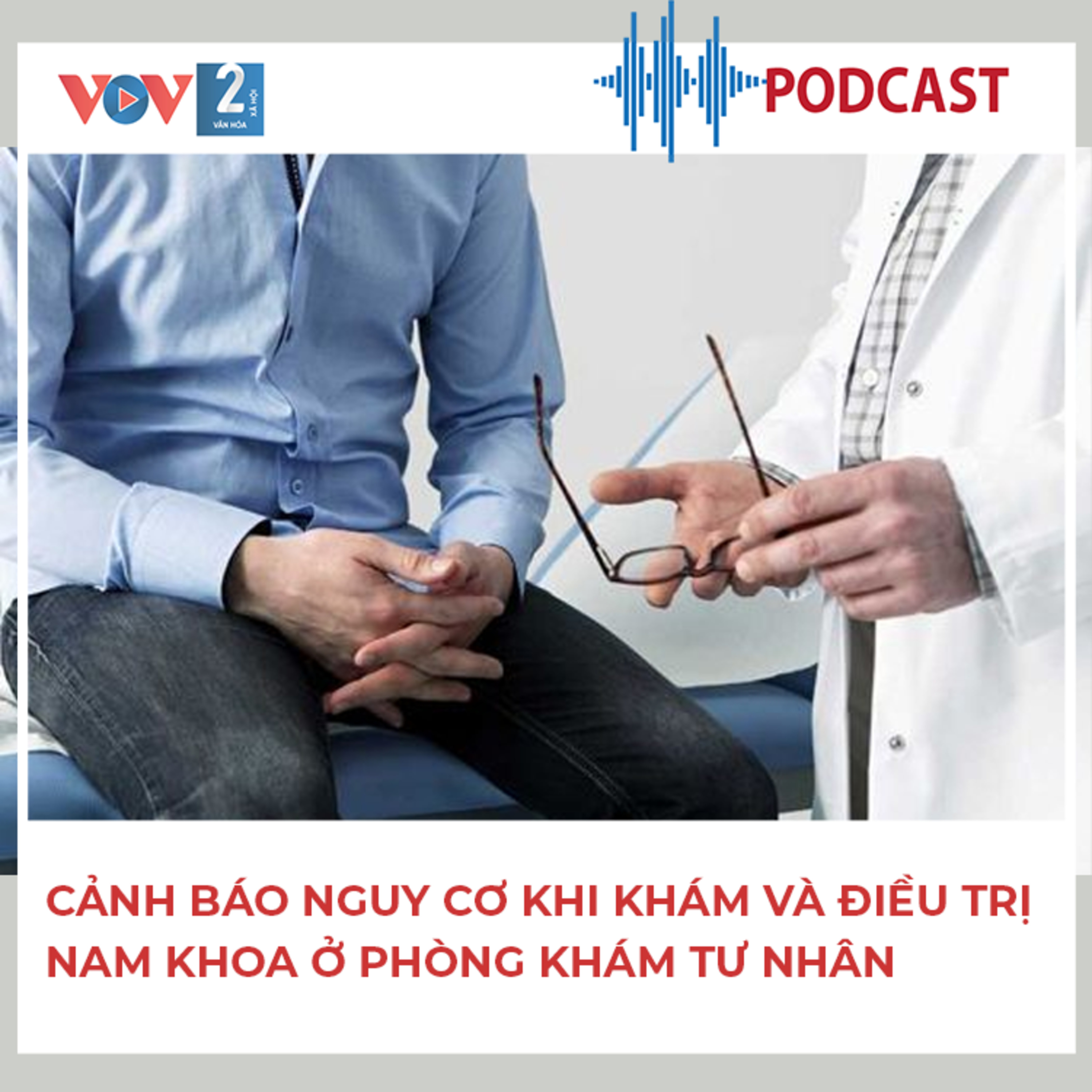 Cảnh báo nguy cơ khi khám và điều trị nam khoa ở phòng khám tư nhân