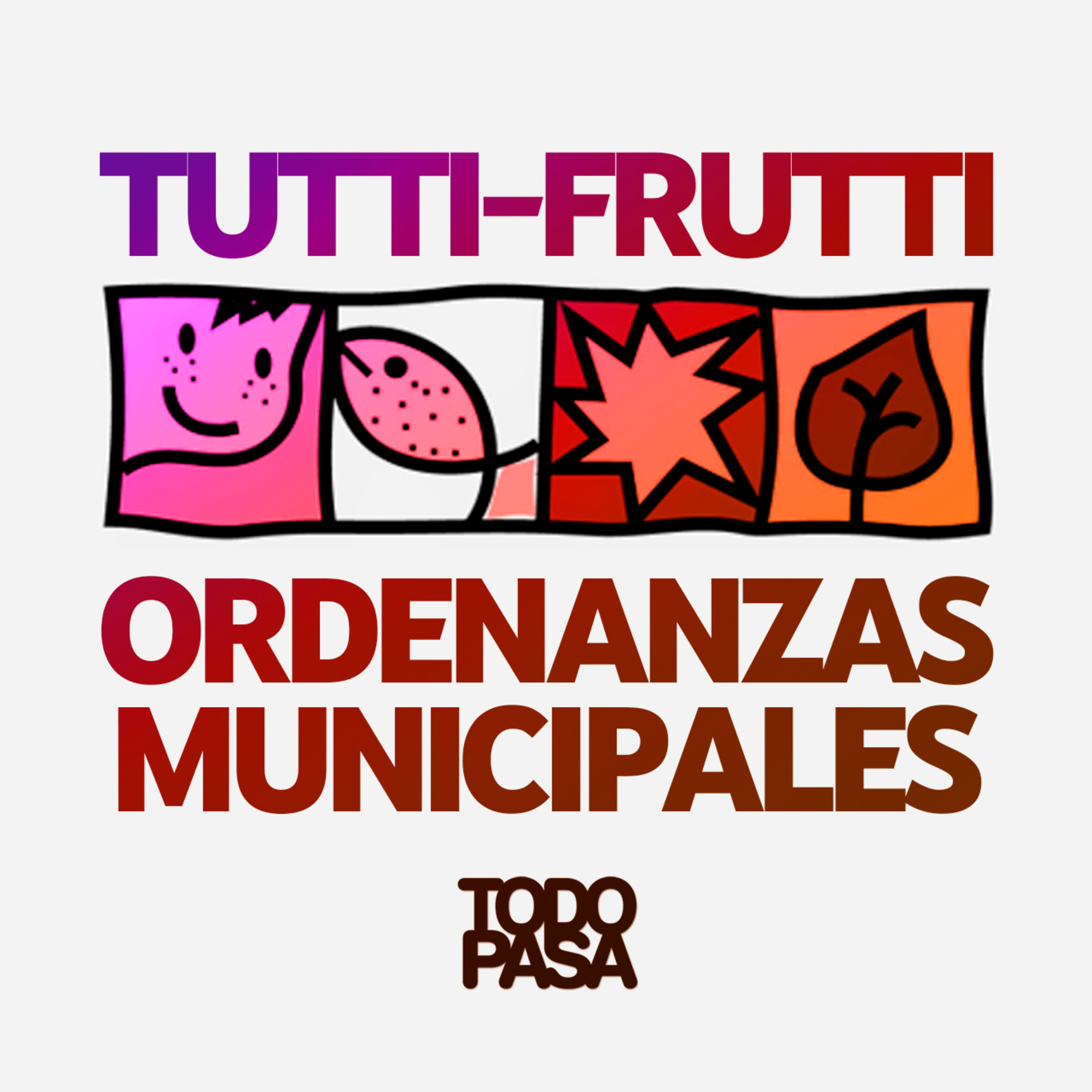 Tutti-Frutti Todo-Pasa HOY: ORDENANZAS MUNICIPALES