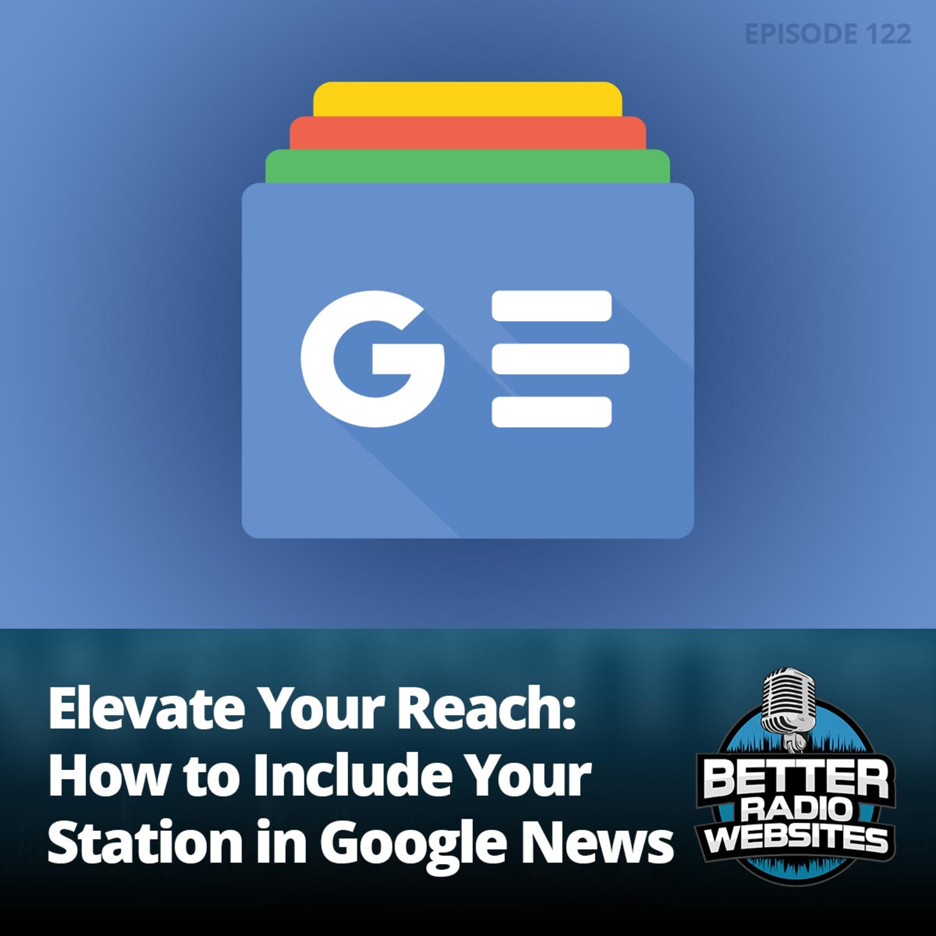 Elevate Your Audience Reach: How to Include Your Station in Google News episode artwork