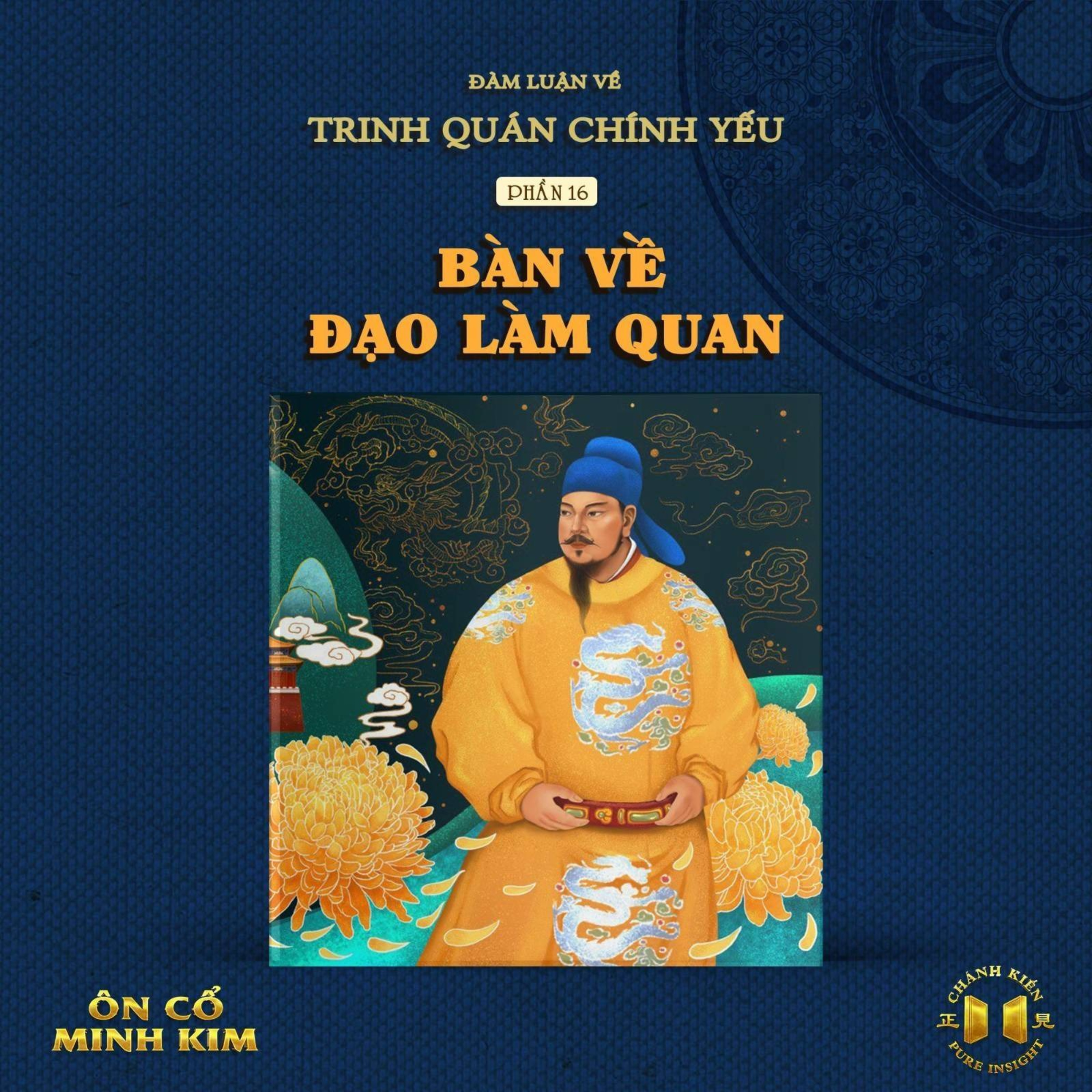 #113 Trinh Quán Chính Yếu - Phần 16: Bàn về đạo làm quan | Ôn Cổ Minh Kim episode artwork