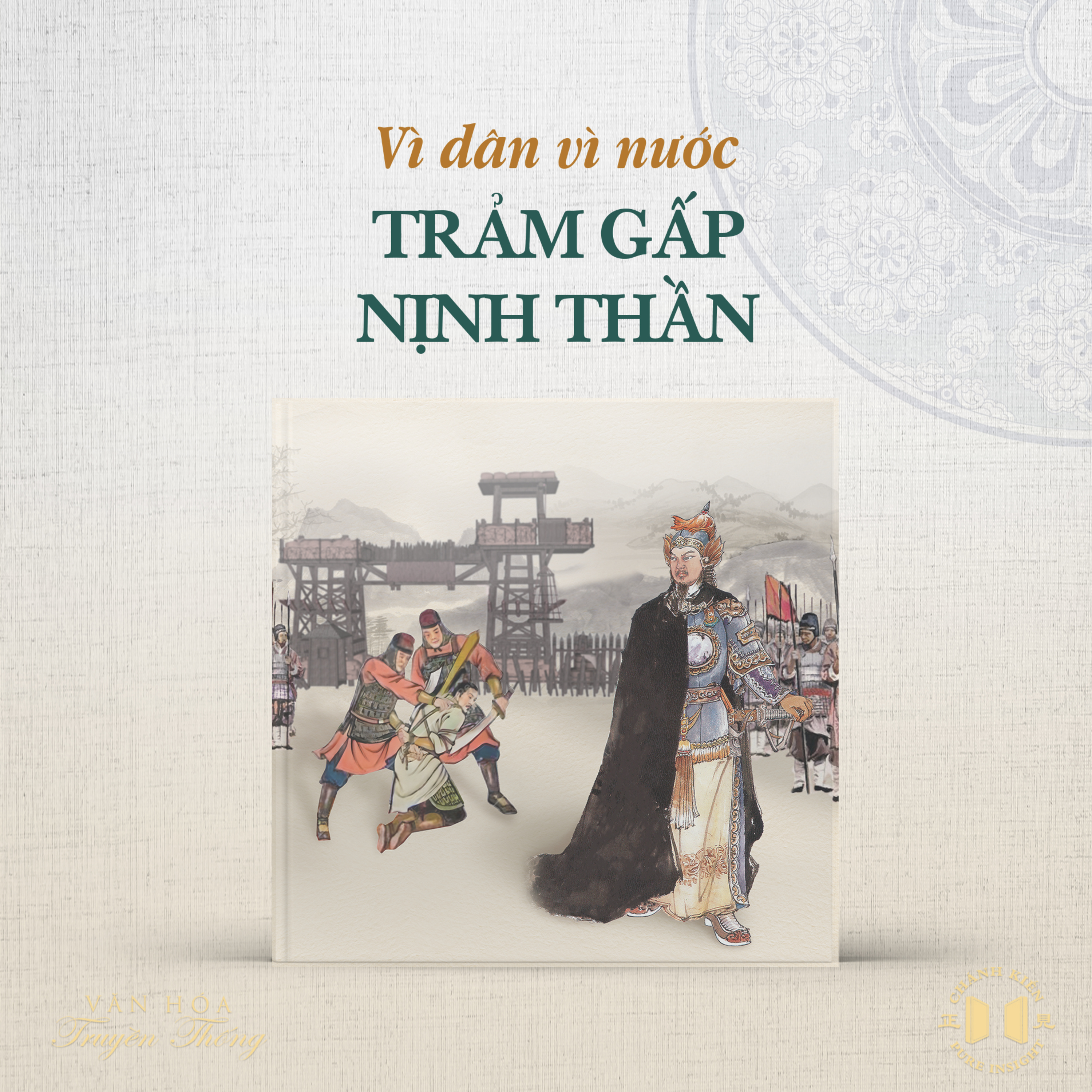 #134 Vì dân vì nước trảm gấp nịnh thần | Văn hóa truyền thống
