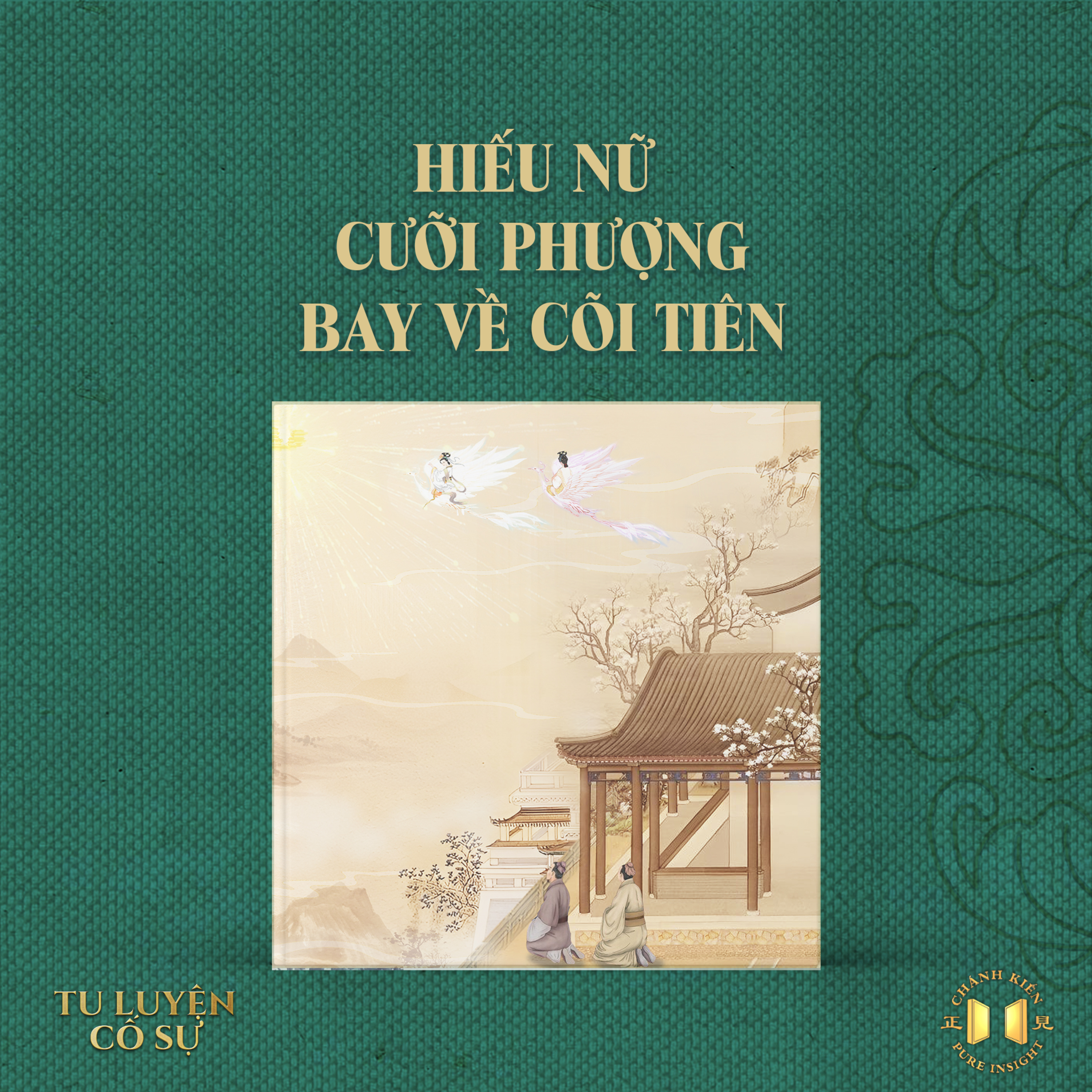 #142 Hiếu nữ cưỡi Phượng bay về cõi Tiên | Tu luyện cố sự