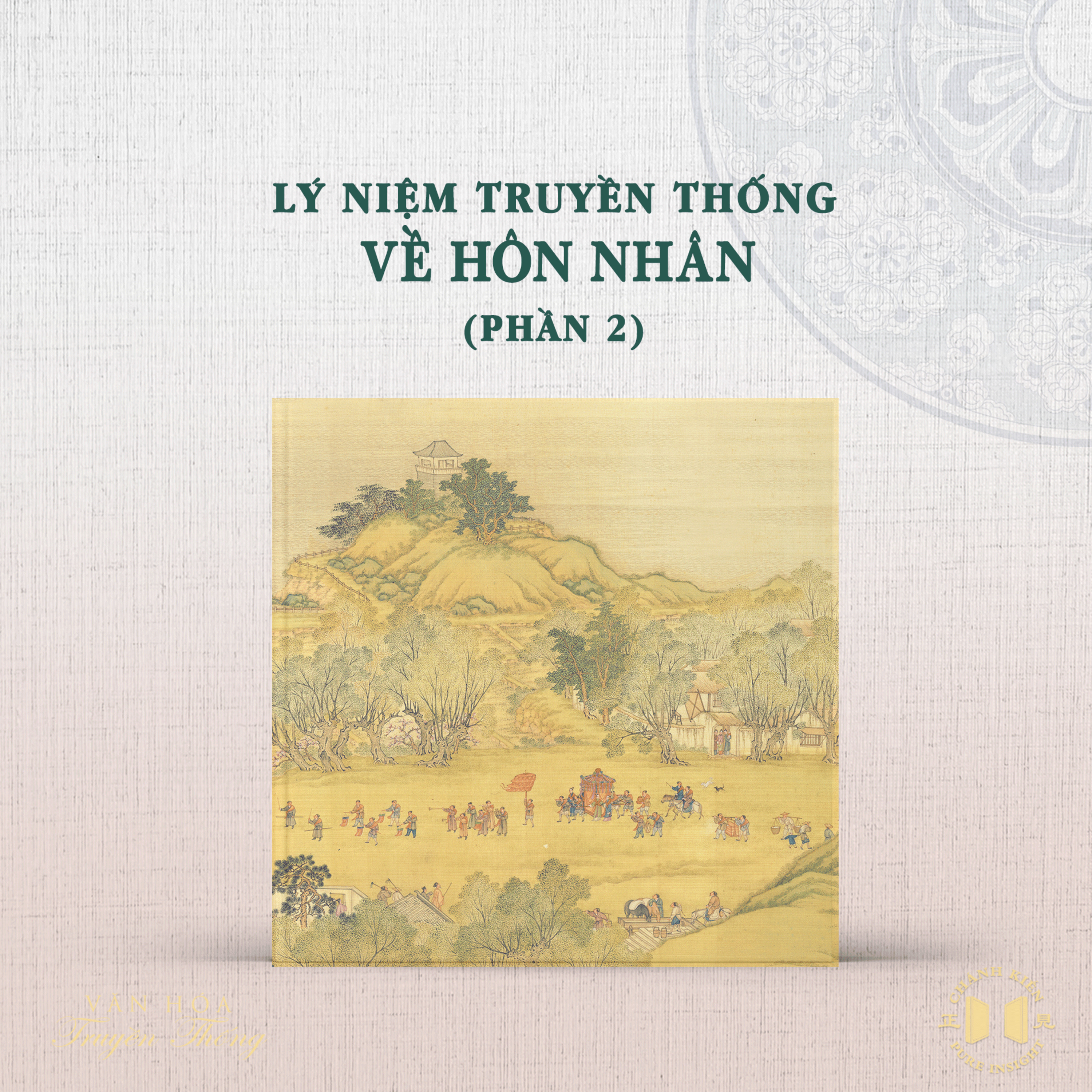 #206 Lý niệm truyền thống về hôn nhân - Phần 2 | Văn hóa truyền thống episode artwork