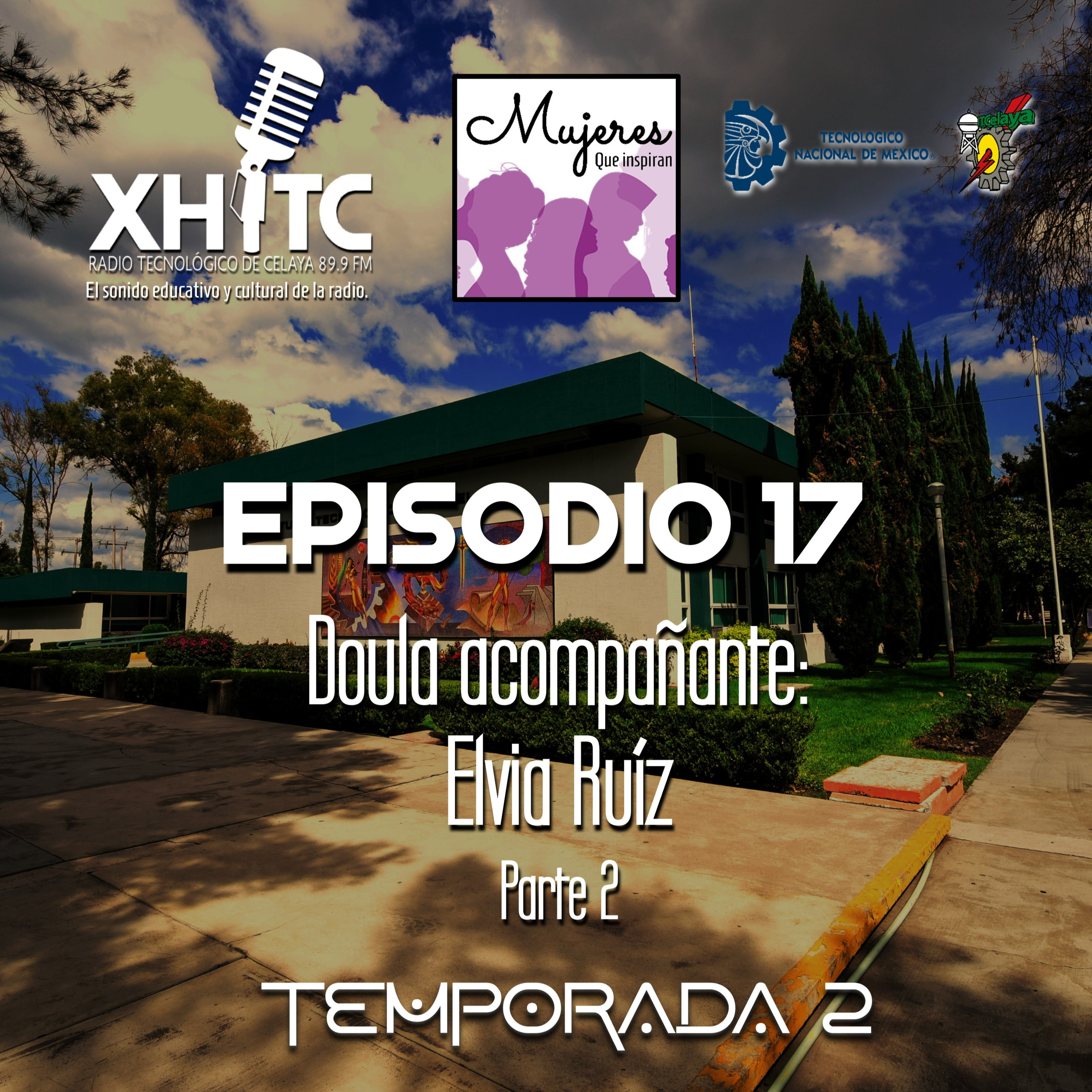 Episodio 17 T2 Mujeres que inspiran - Doula acompañante: Elvia Ruíz Parte 2 episode artwork