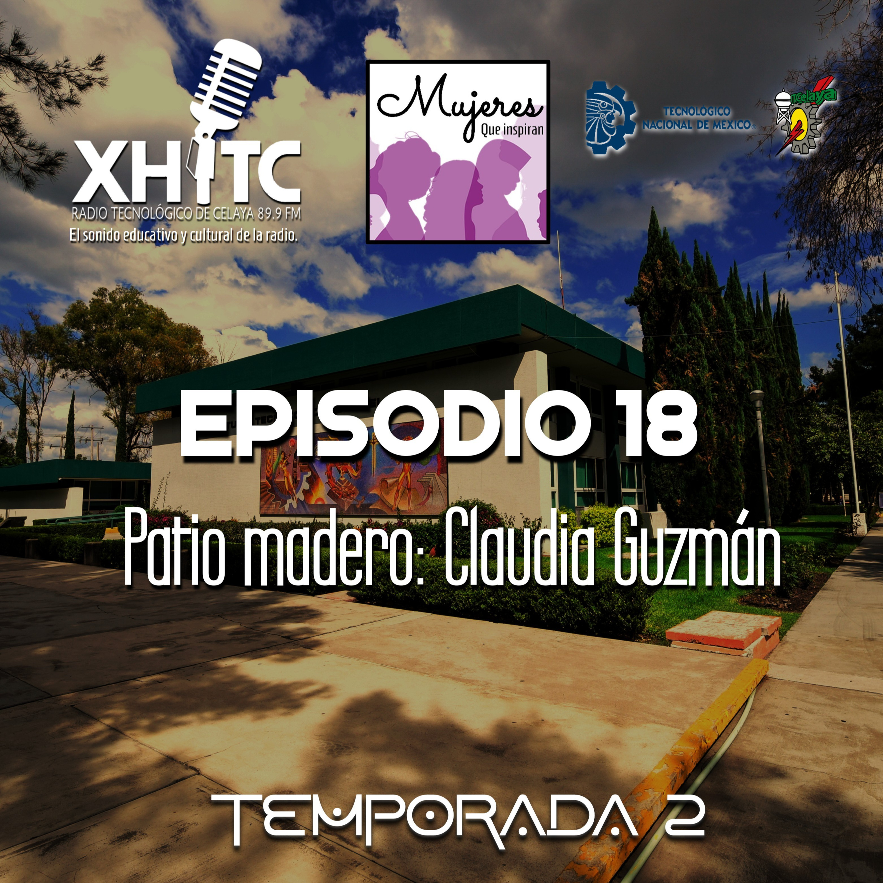 Episodio 18 T2 Mujeres que inspiran - Patio madero: Claudia Guzmán episode artwork