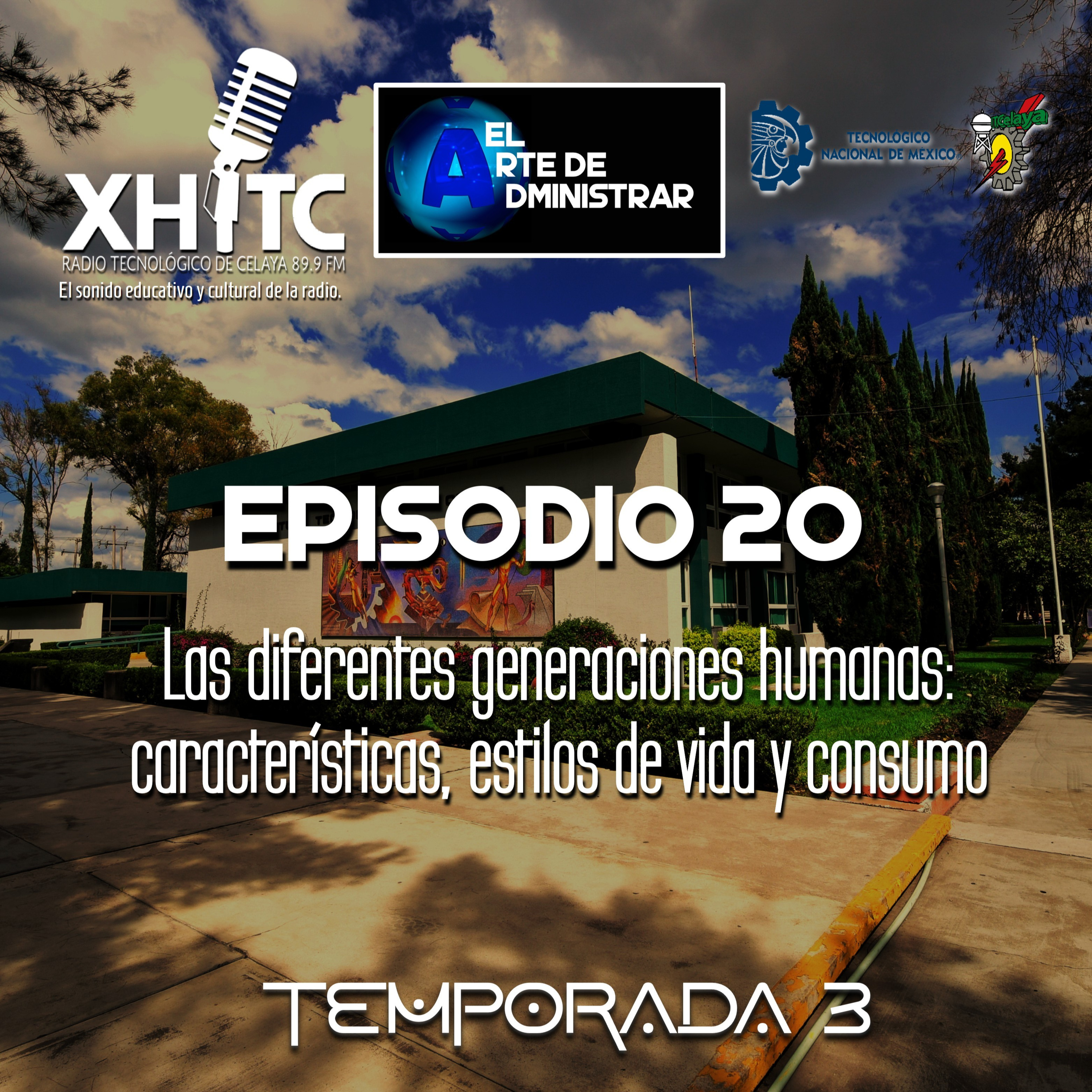 Episodio 20 T3 El arte de administrar - Las diferentes generaciones humanas: características, estilos de vida y consumo episode artwork