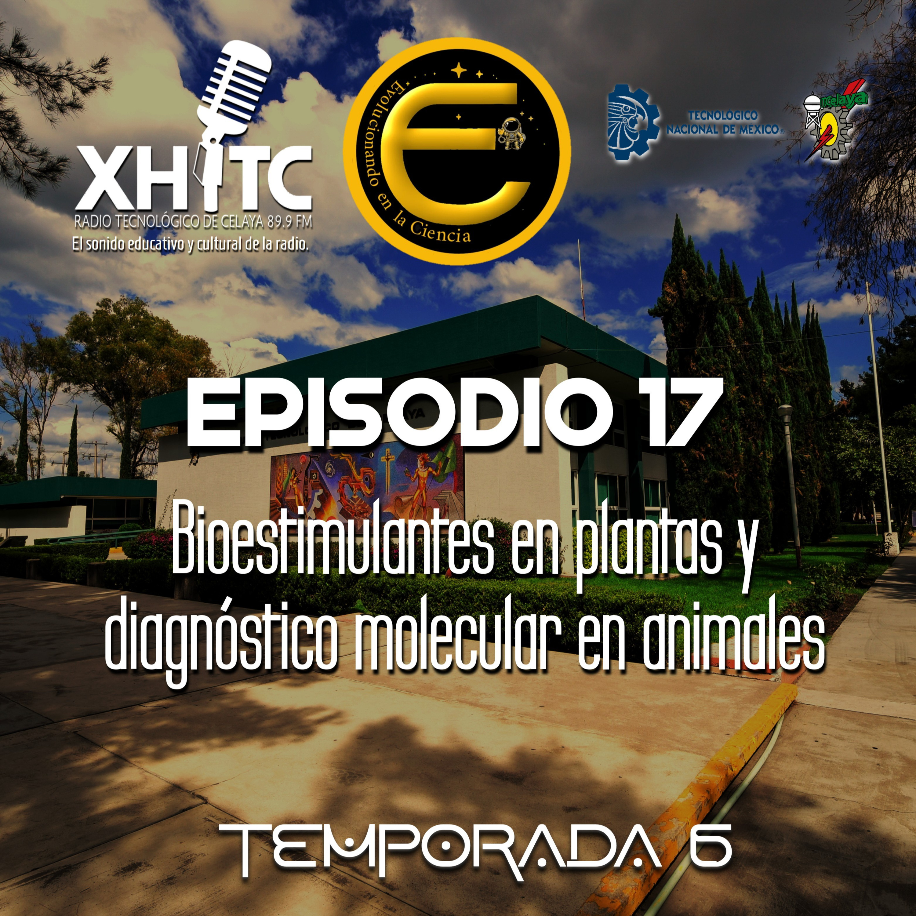 Episodio 17 T6 Evolucionando en la ciencia - Bioestimulantes en plantas y diagnóstico molecular en animales episode artwork