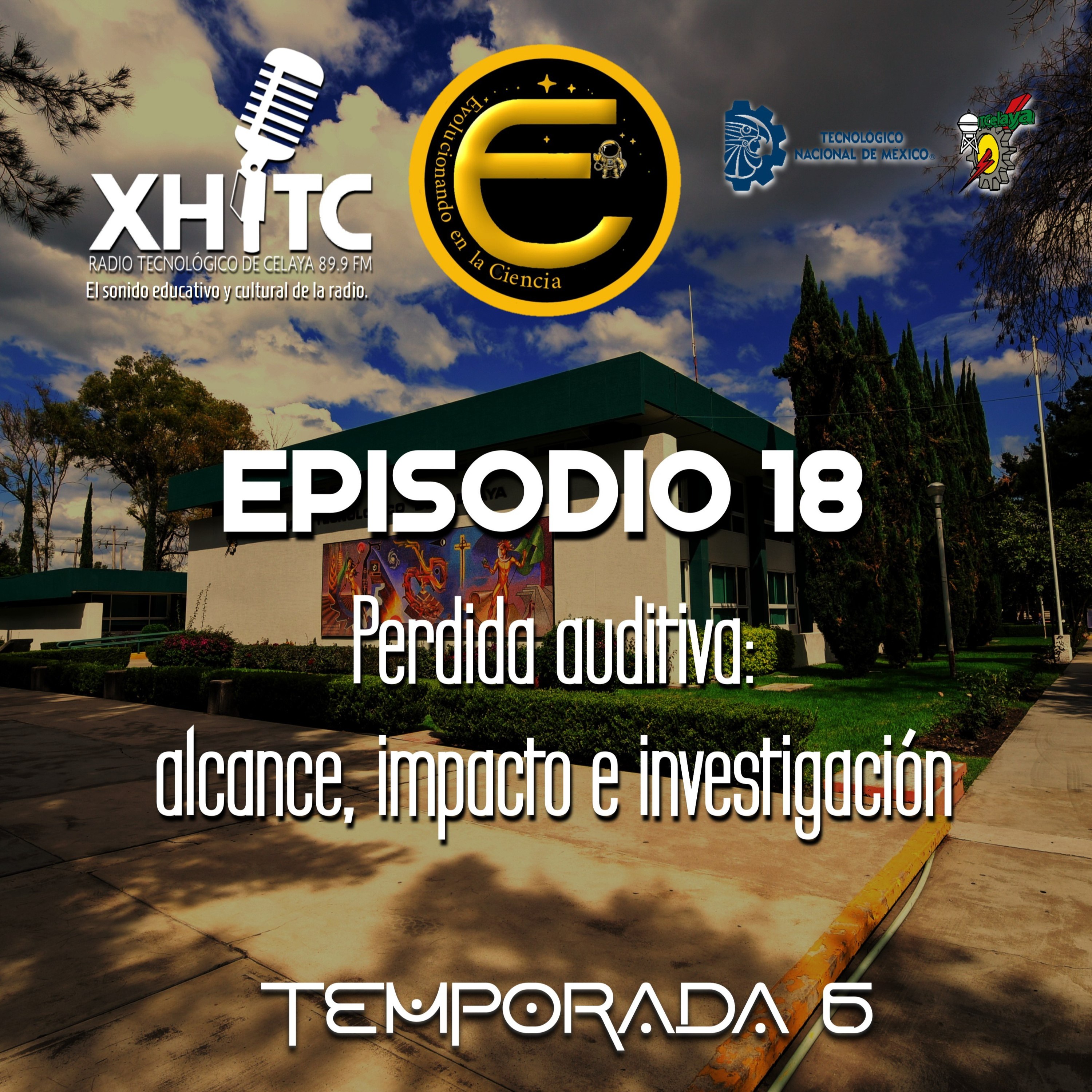Episodio 18 T6 Evolucionando en la ciencia - Pérdida auditiva: alcance, impacto e investigación episode artwork