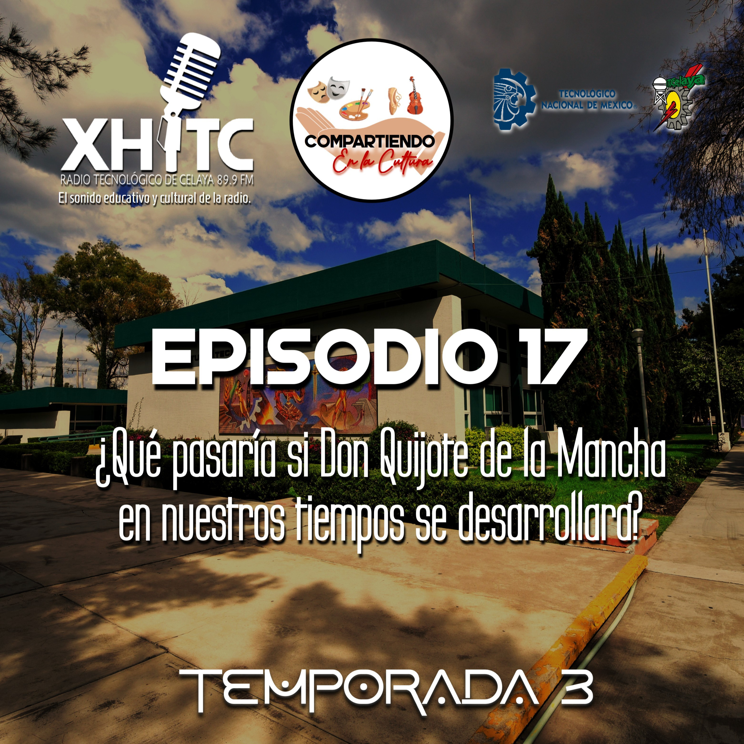 Episodio 17 T3 Compartiendo en la cultura - ¿Qué pasaría si Don Quijote de la Mancha en nuestros tiempos se desarrollara? episode artwork