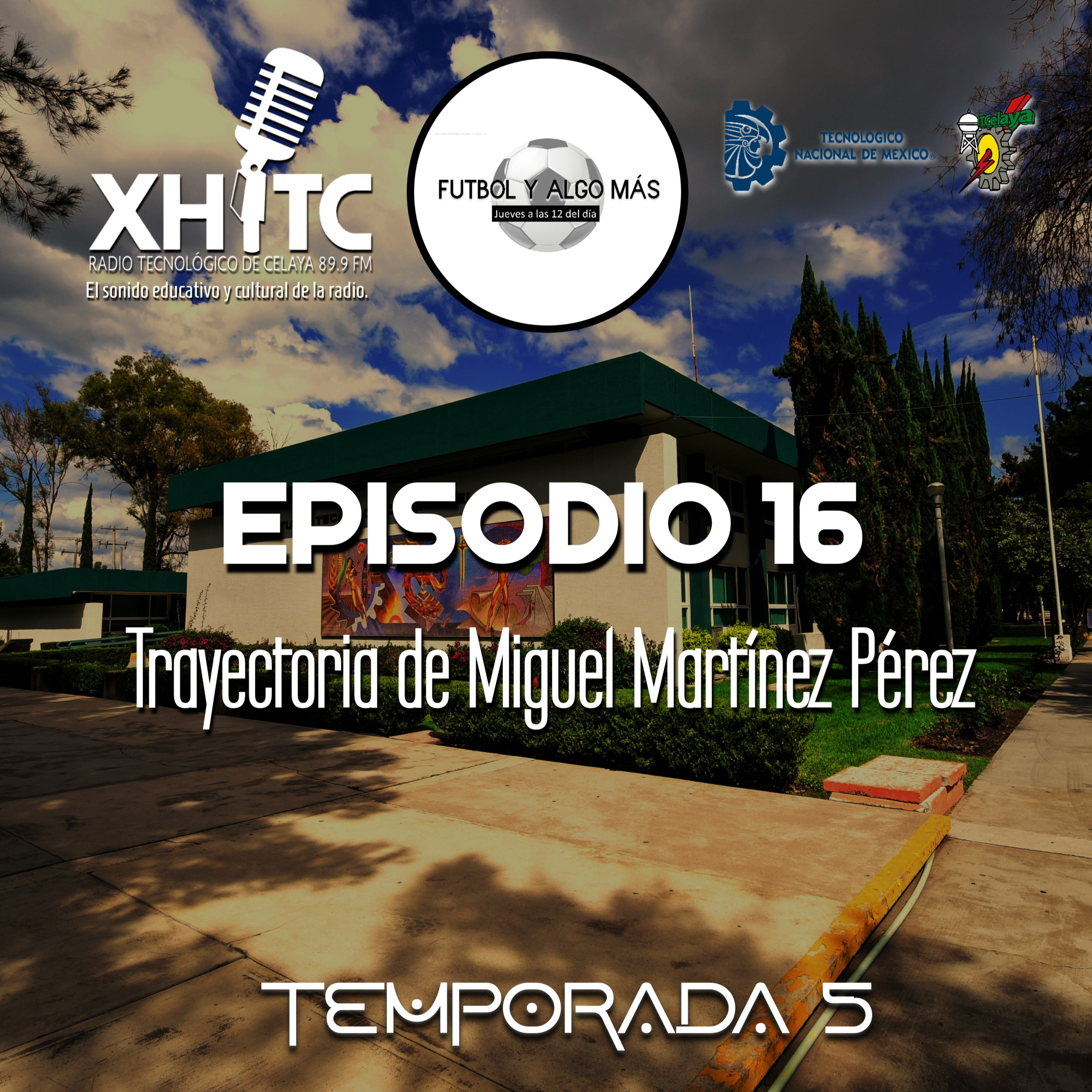 Episodio 16 T5 Fútbol y algo más - Trayectoria de Miguel Martínez Pérez  episode artwork