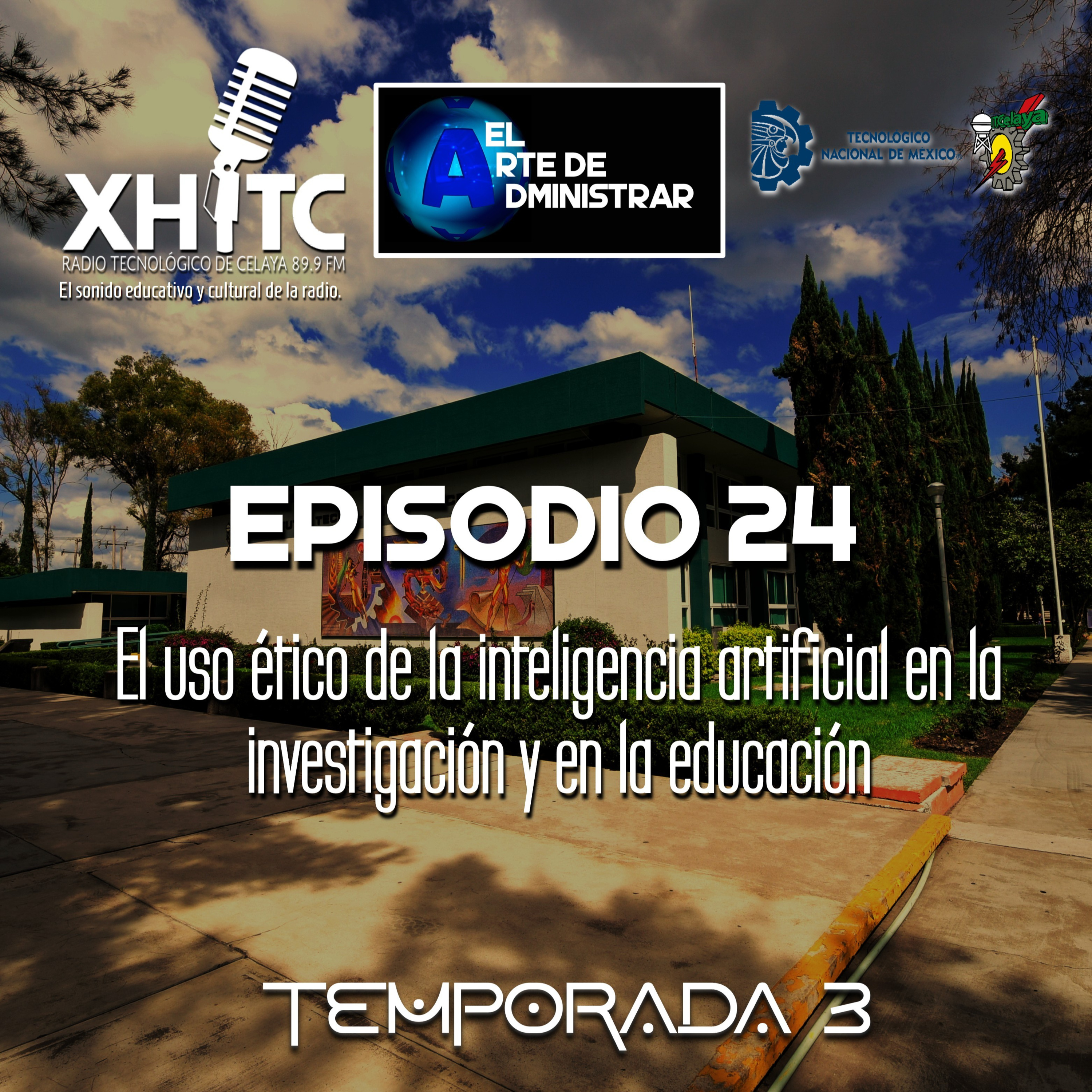 Episodio 24 T3 El arte de administrar - El uso ético de la Inteligencia Artificial en la investigación y en la educación episode artwork