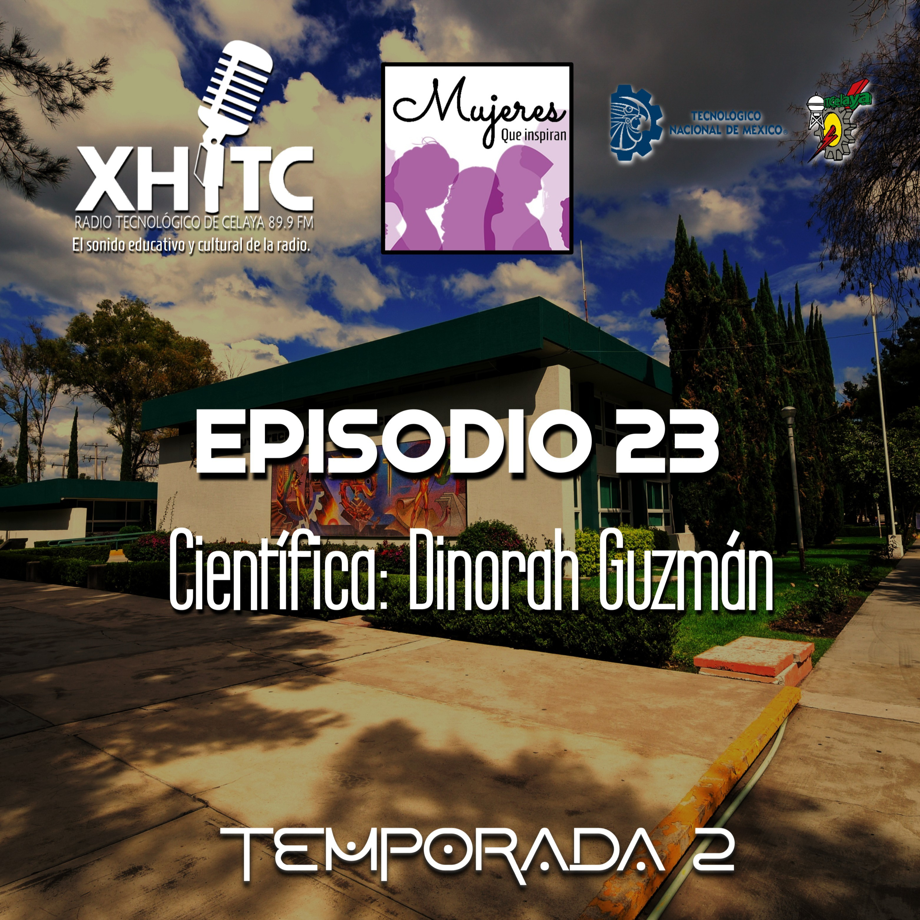 Episodio 23 T2 Mujeres que inspiran - Científica: Dinorah Guzmán episode artwork