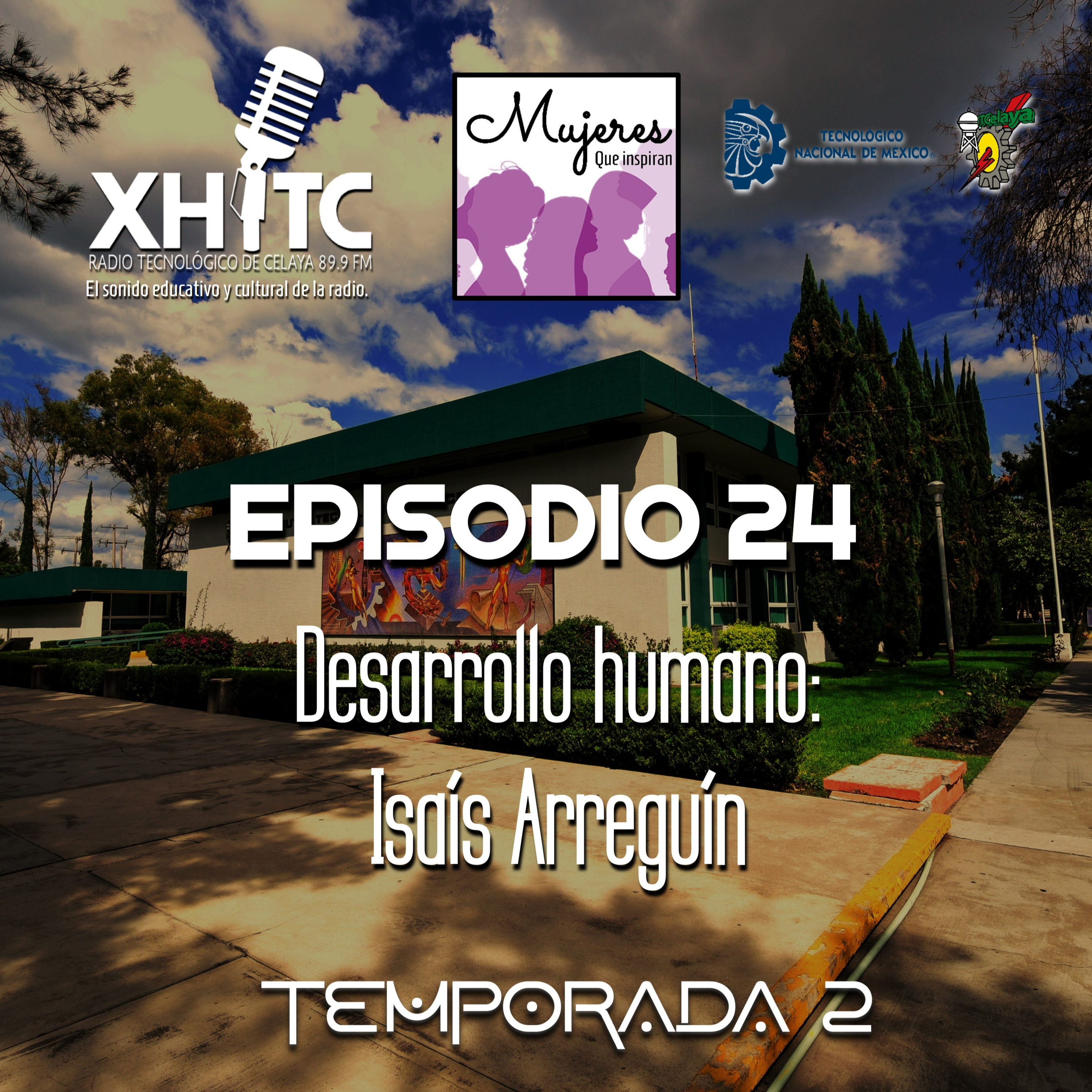Episodio 24 T2 Mujeres que inspiran - Desarrollo humano: Isis Arreguín episode artwork
