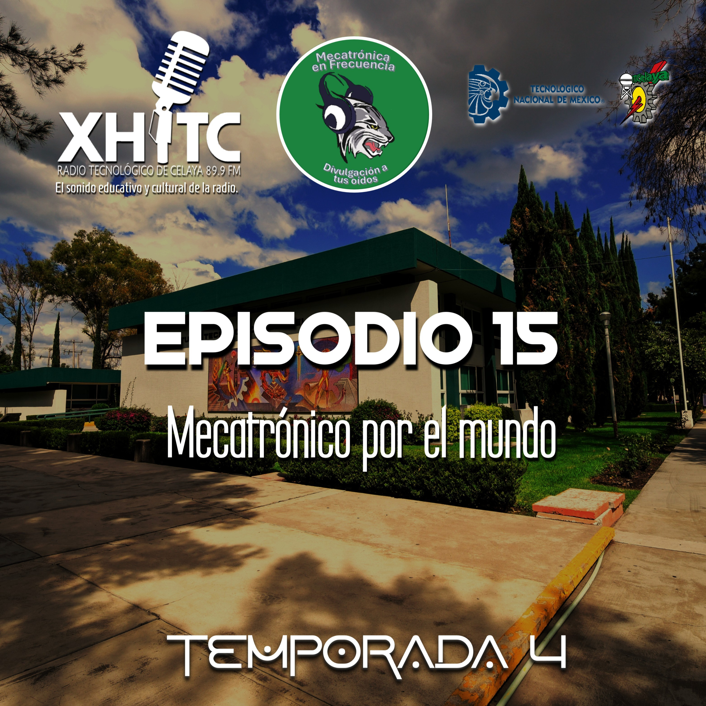 Episodio 15 T4 Mecatrónica en frecuencia - Mecatrónico por el mundo episode artwork