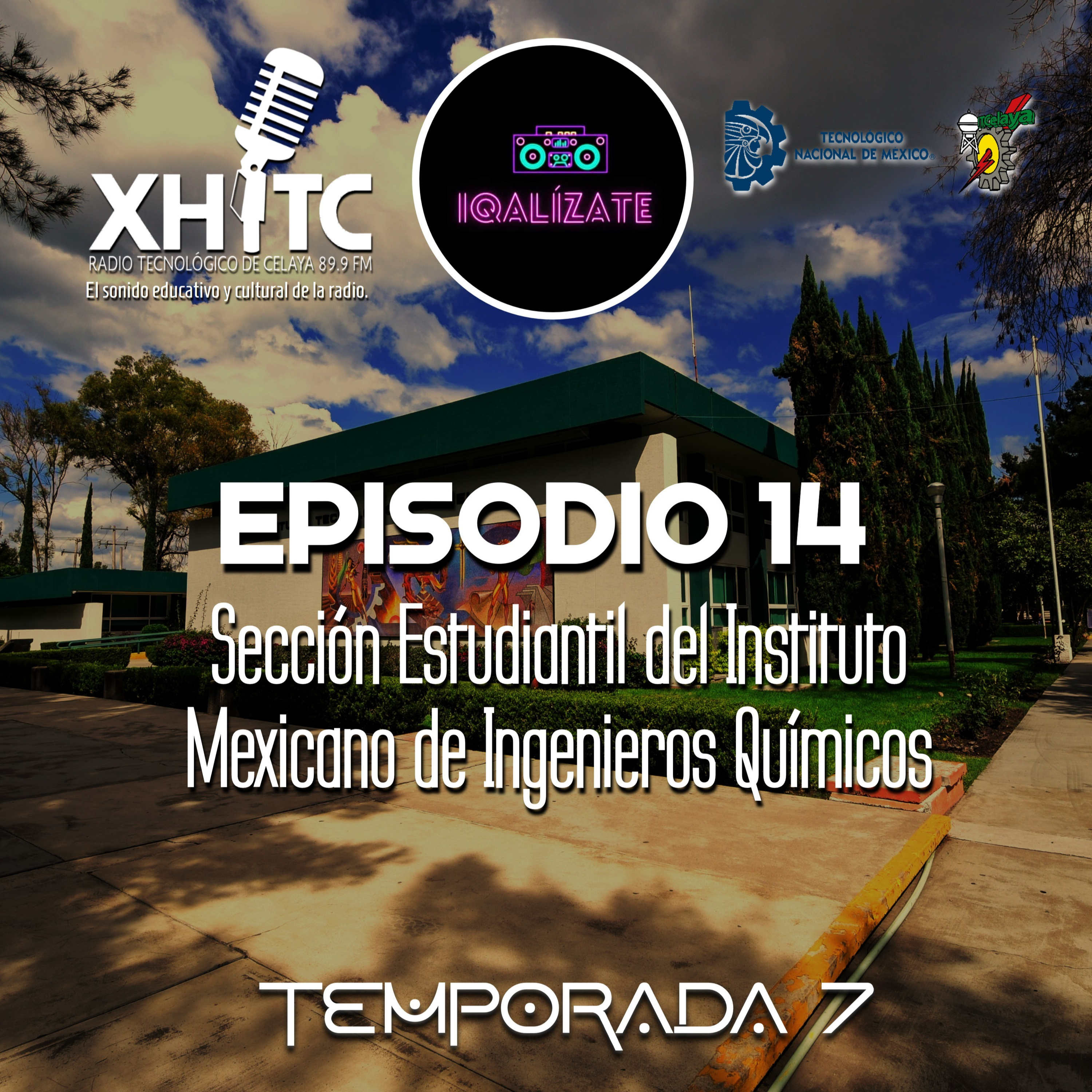 Episodio 14 T7 IQalízate - Sección Estudiantil del Instituto Mexicano de Ingenieros Químicos episode artwork