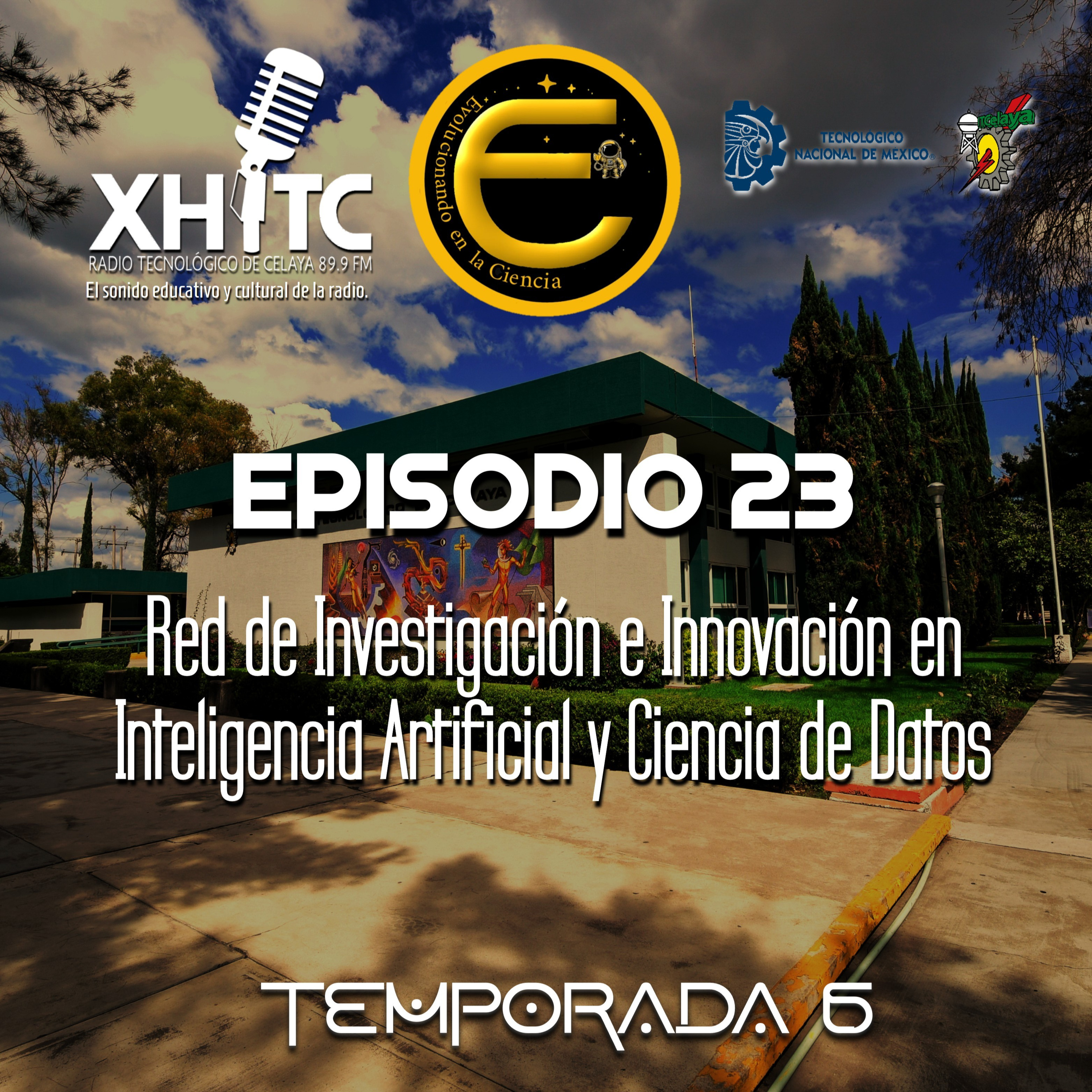 Episodio 23 T6 Evolucionando en la ciencia - Red de Investigación e Innovación en Inteligencia Artificial y Ciencia de Datos episode artwork