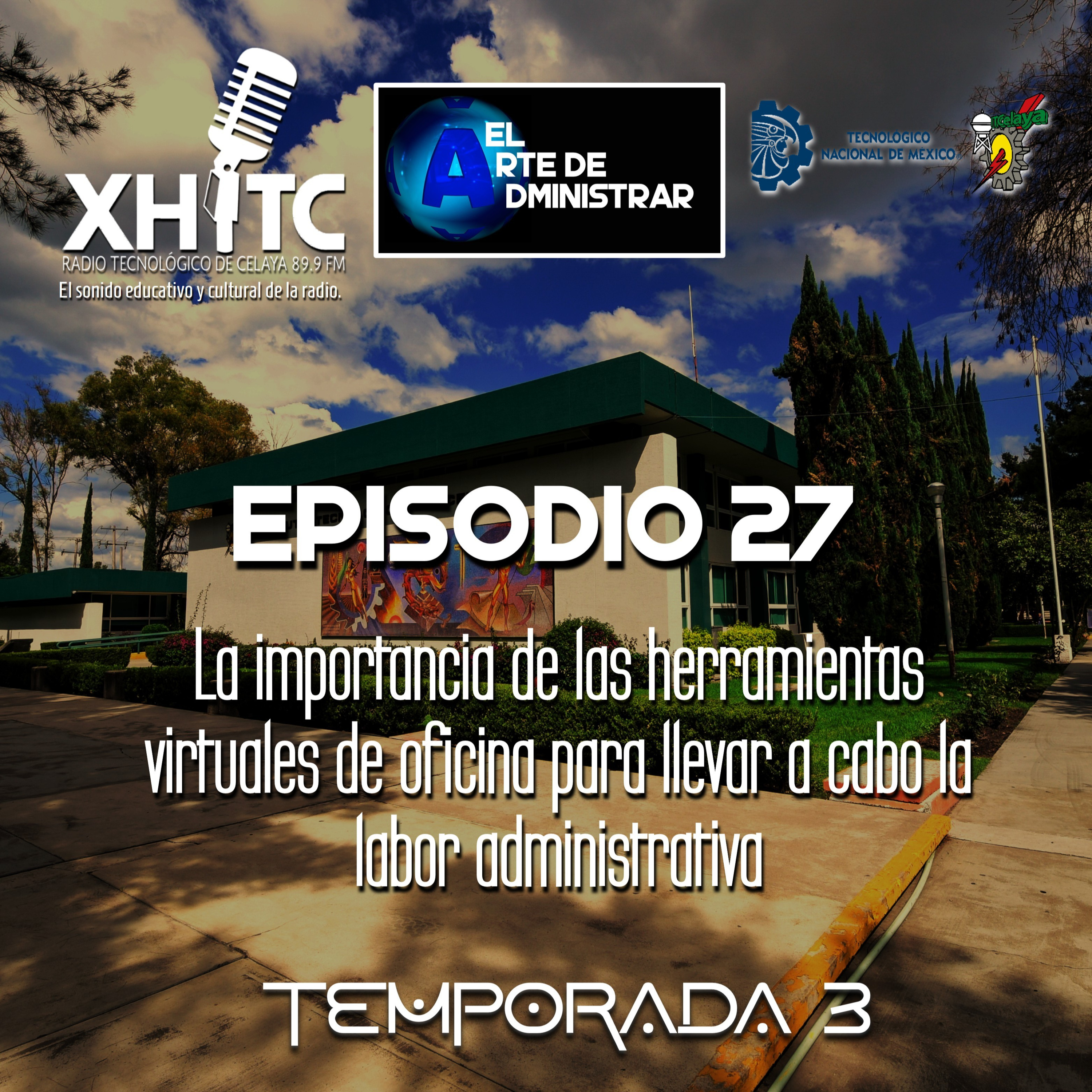 Episodio 27 T3 El arte de administrar - La importancia de las herramientas virtuales de oficina para llevar a cabo la labor administrativa episode artwork