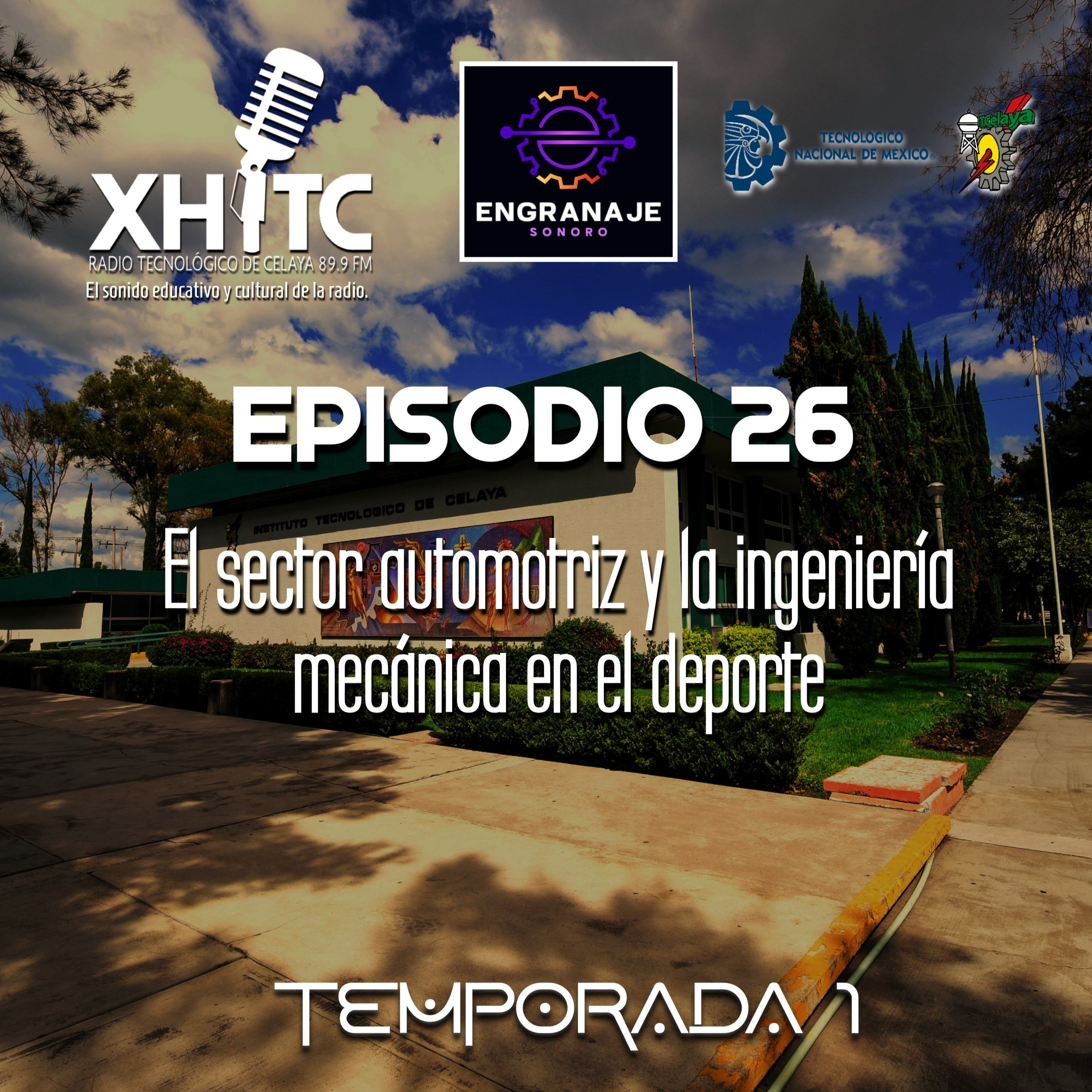 Episodio 26 T1 Engranaje sonoro - El sector automotríz y La ingeniería mecánica en el deporte episode artwork