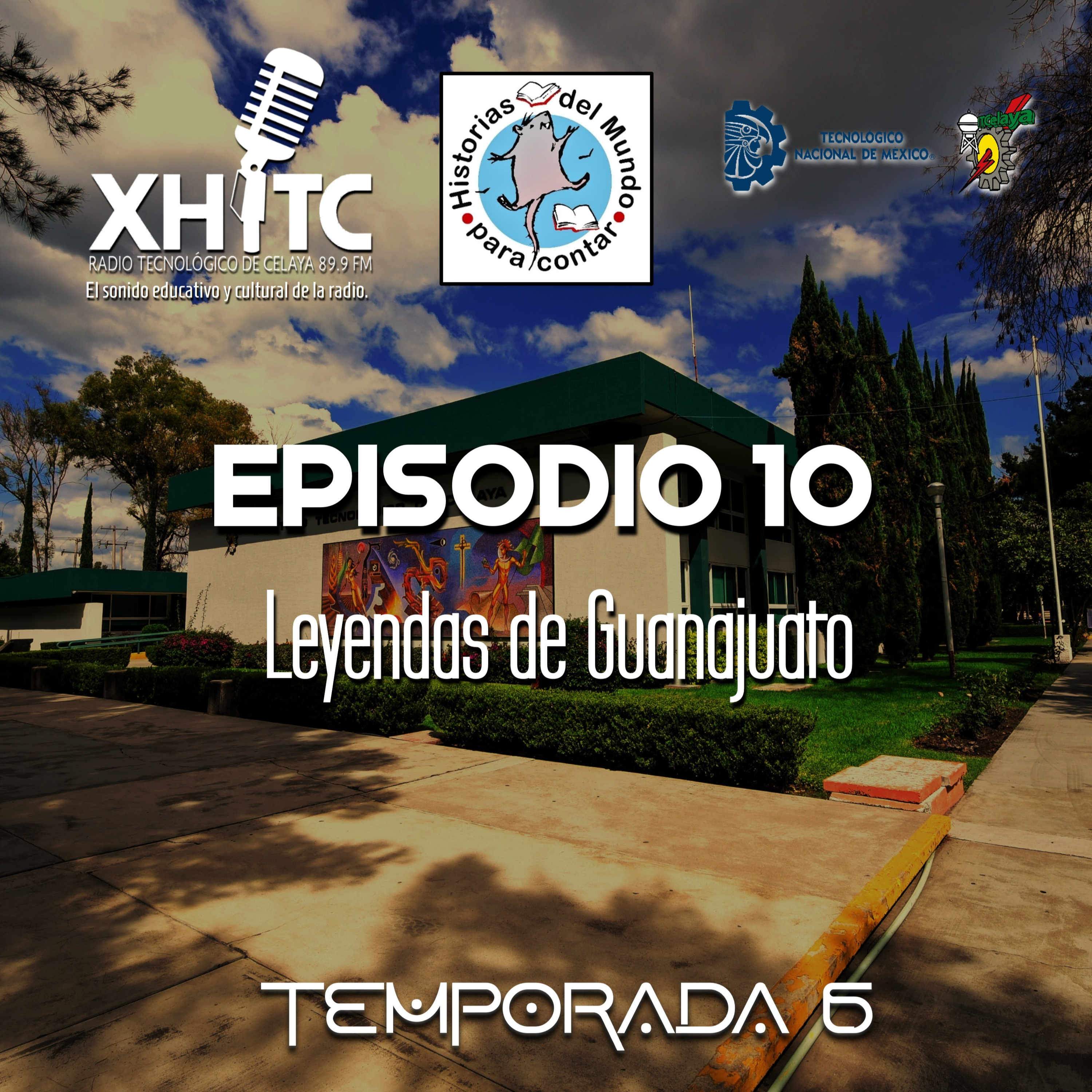 Episodio 10 T6 Historias del mundo para contar - Leyendas de Guanajuato episode artwork