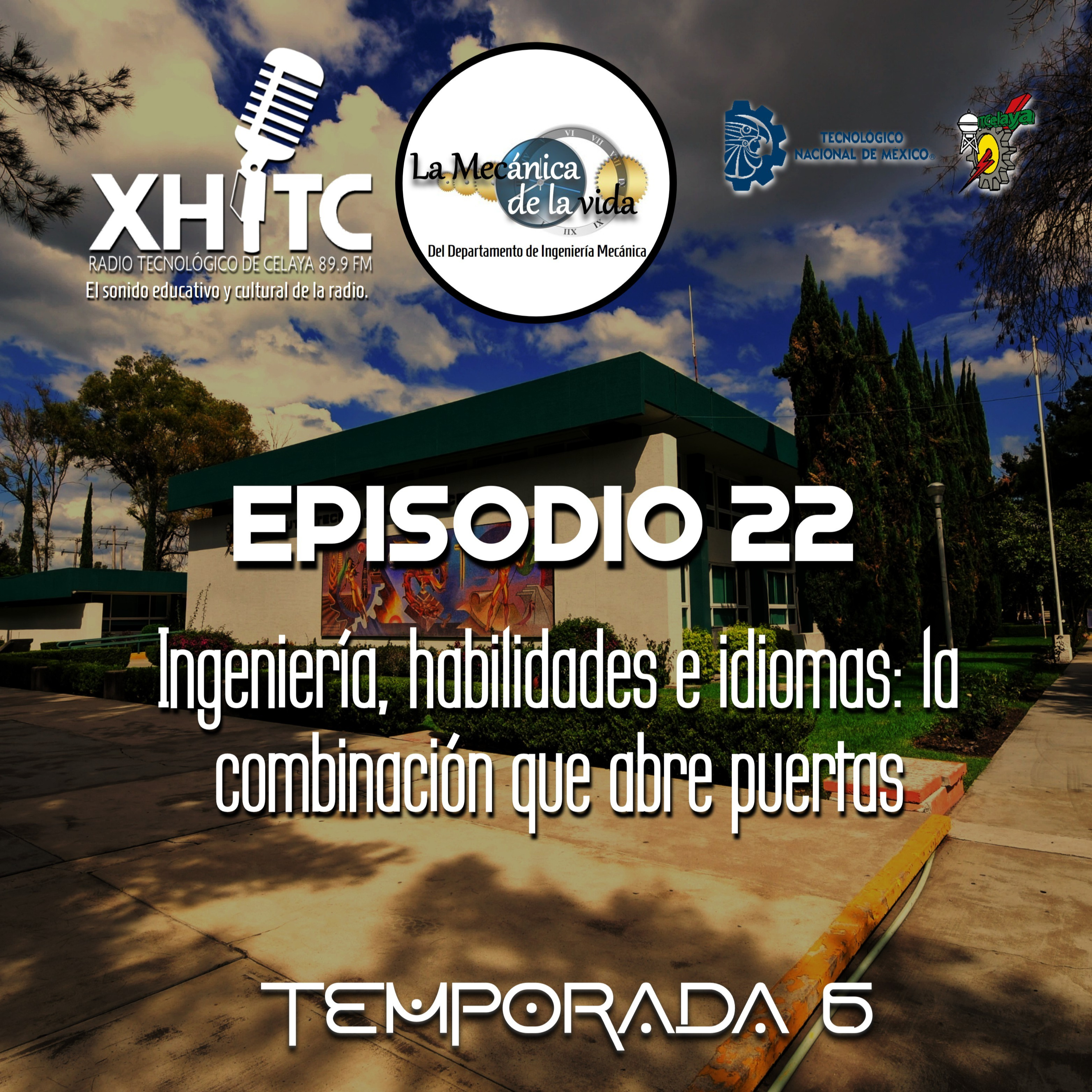 Episodio 22 T6 La mecánica de la vida - Ingeniería, habilidades e idiomas: la combinación que abre puertas episode artwork