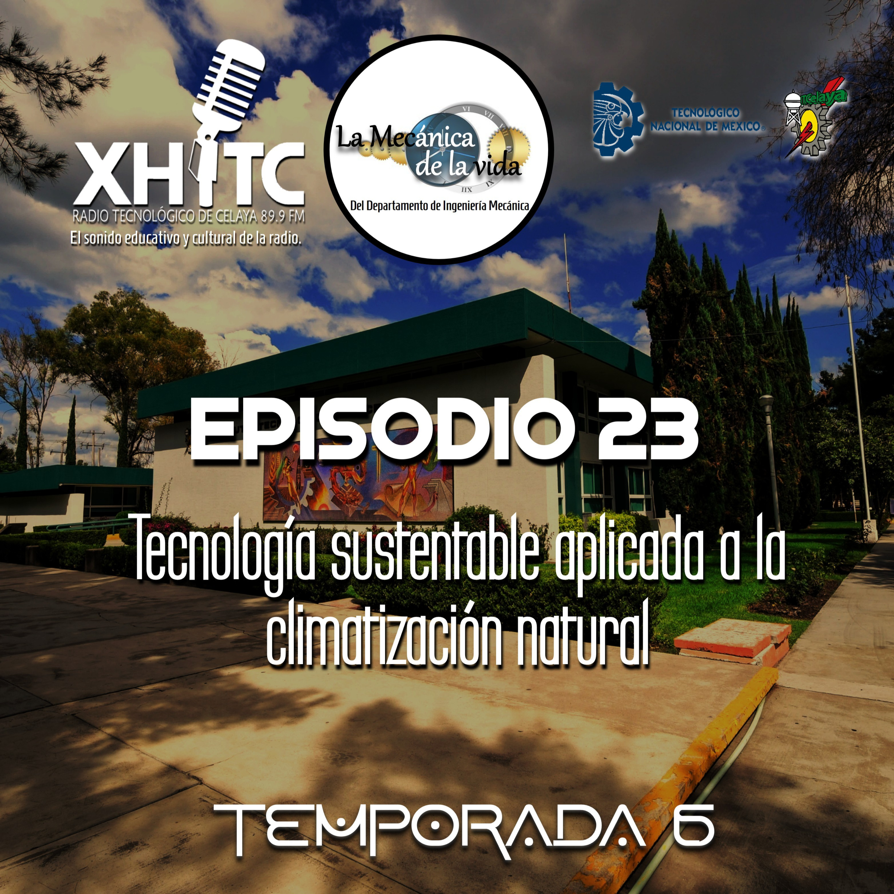 Episodio 23 T6 La mecánica de la vida - Tecnología sustentable aplicada a la climatización natural episode artwork