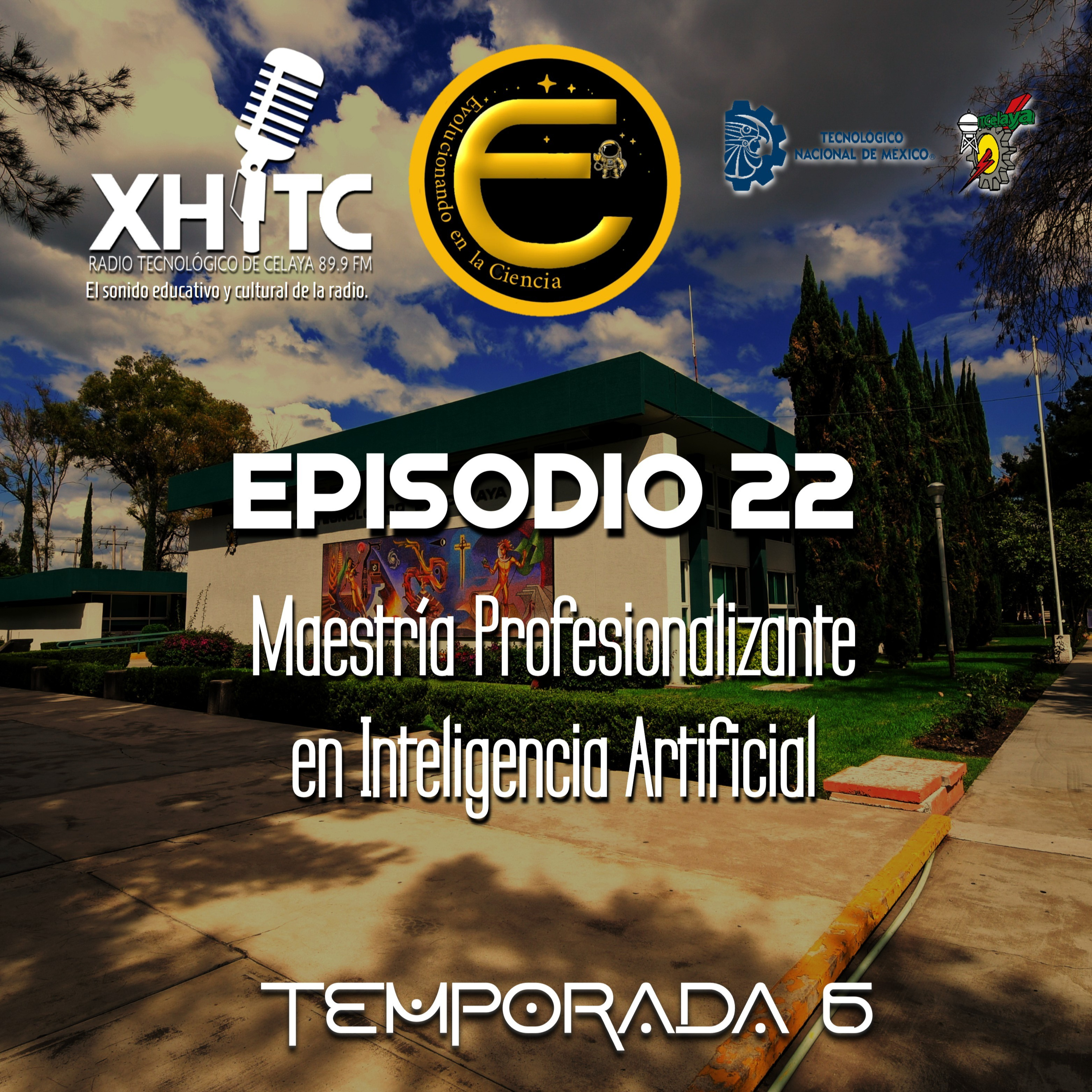 Episodio 22 T6 Evolucionando en la ciencia - Maestría Profesionalizante en Inteligencia Artificial episode artwork