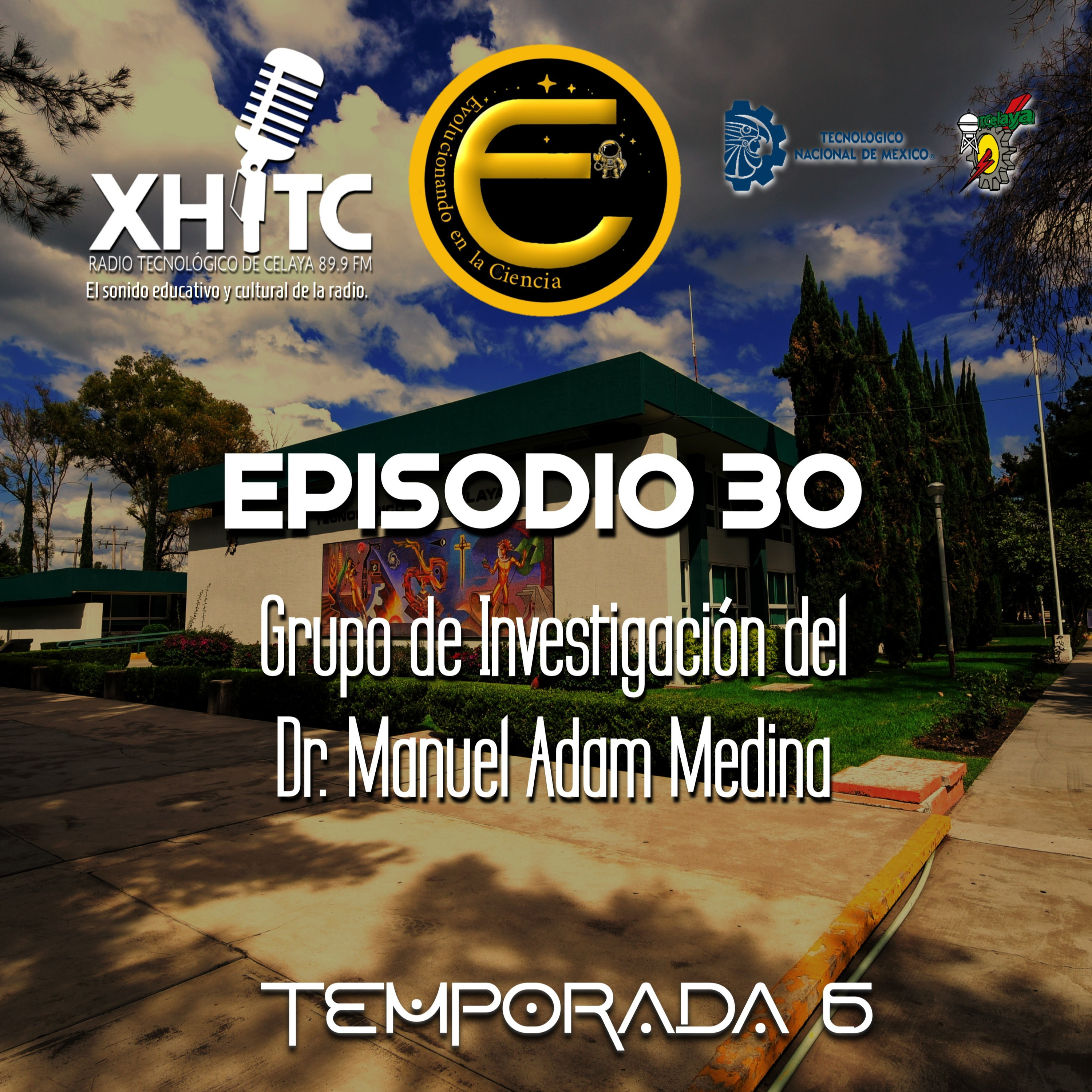 Episodio 30 T6 Evolucionando en la ciencia - Grupo de Investigación del Dr. Manuel Adam Medina episode artwork