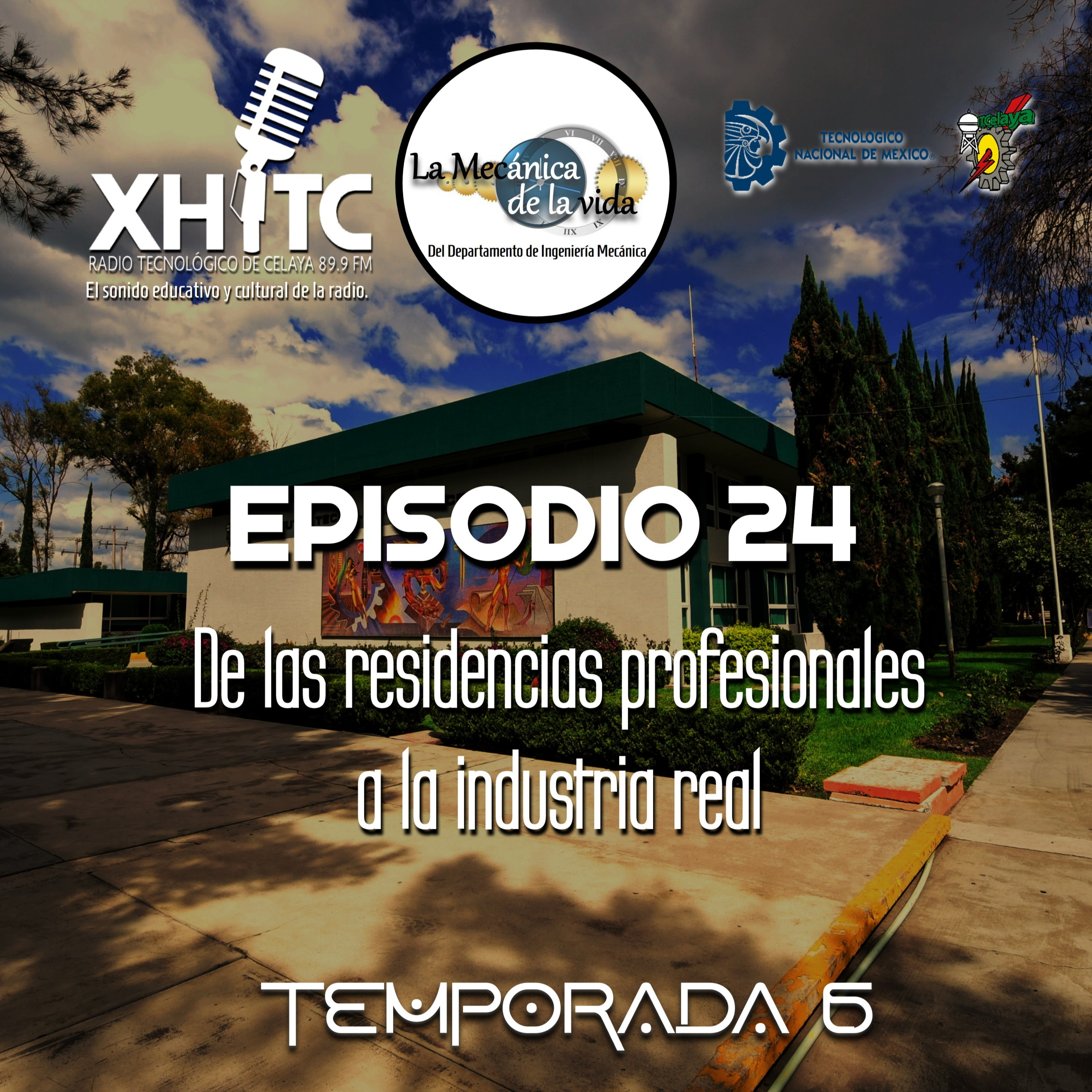 Episodio 24 T6 La mecánica de la vida - De las residencias profesionales a la industria real episode artwork