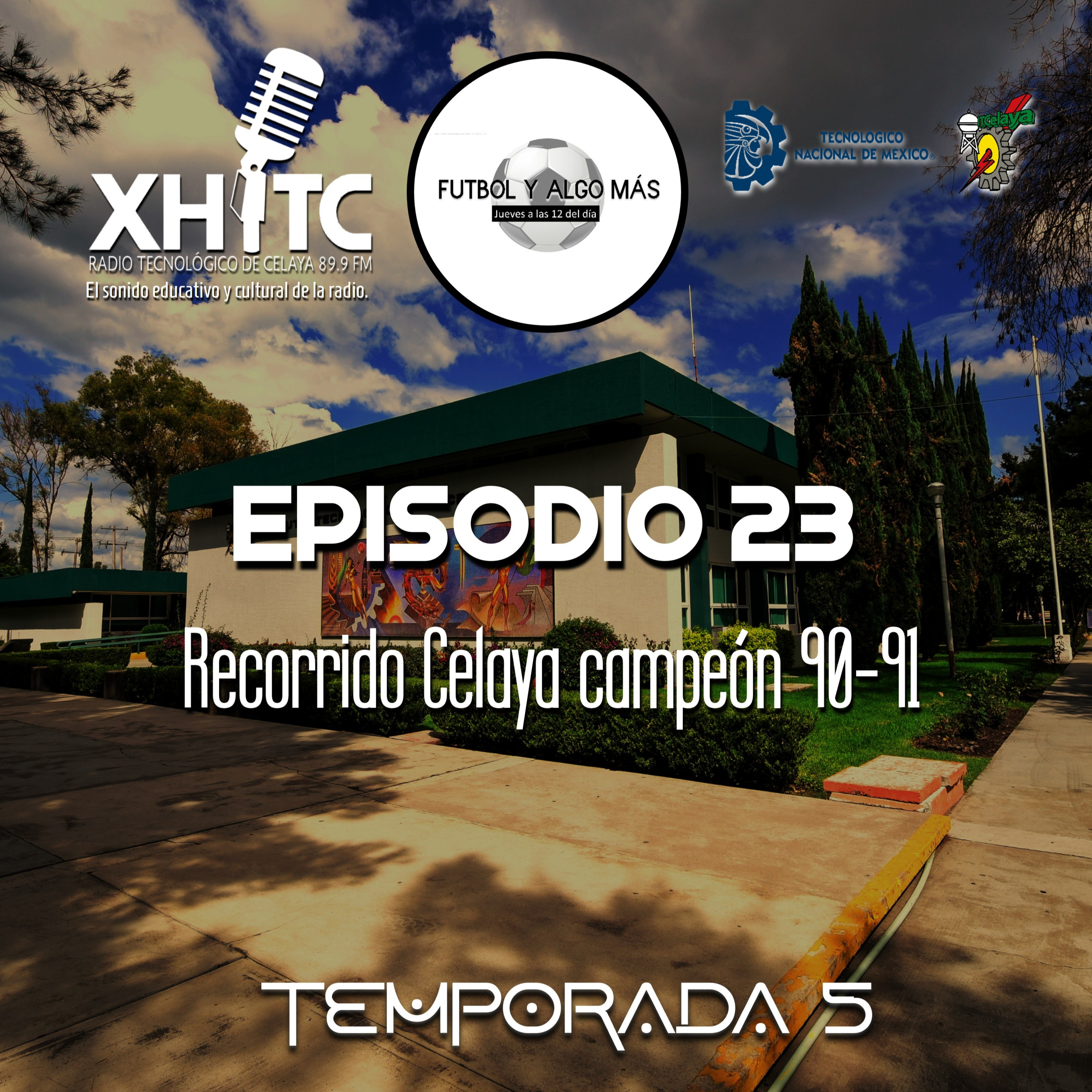 Episodio 23 T5 Fútbol y algo más - Recorrido Celaya campeón 90-91  episode artwork