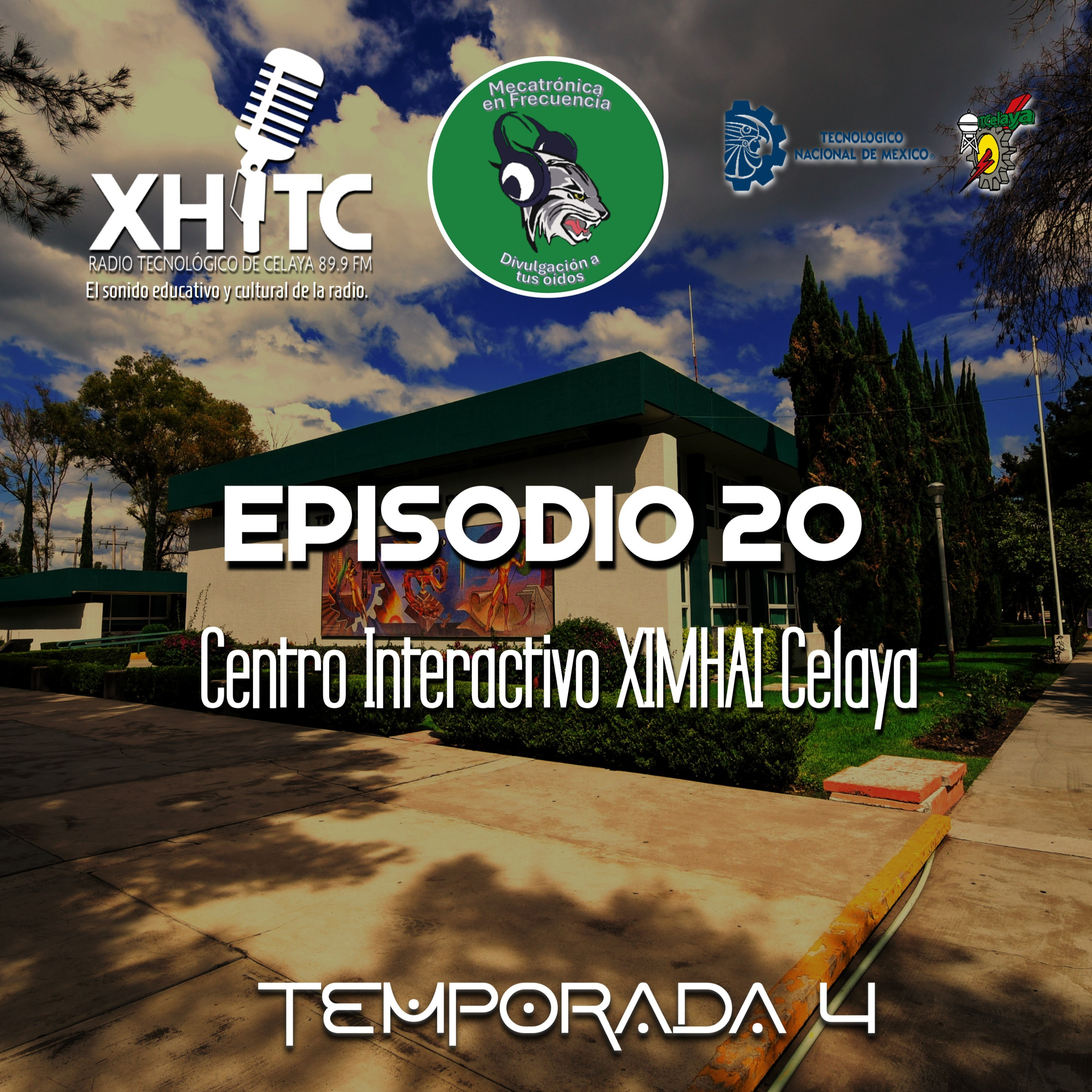 Episodio 20 T4 Mecatrónica en frecuencia - Centro Interactivo XIMHAI Celaya episode artwork