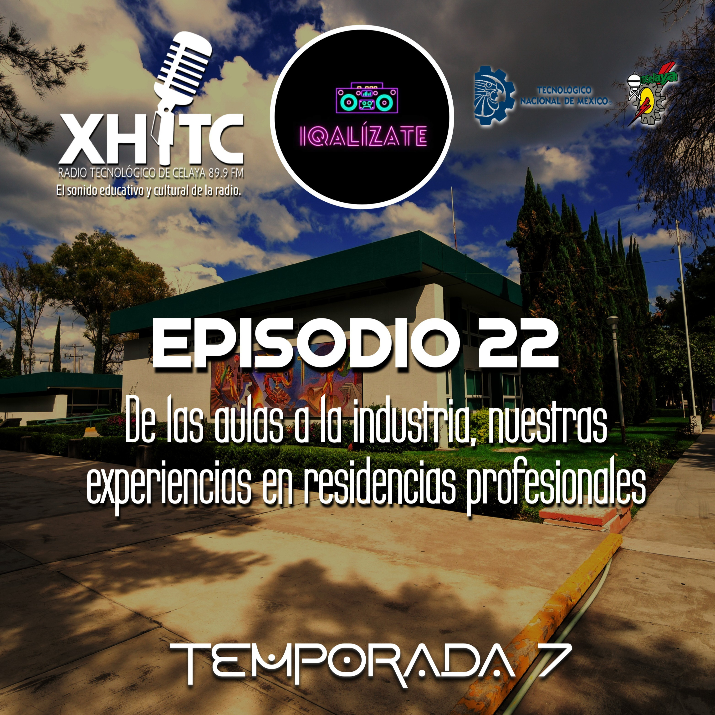 Episodio 22 T7 IQalízate - De las aulas a la industria, nuestras experiencias en residencias profesionales episode artwork