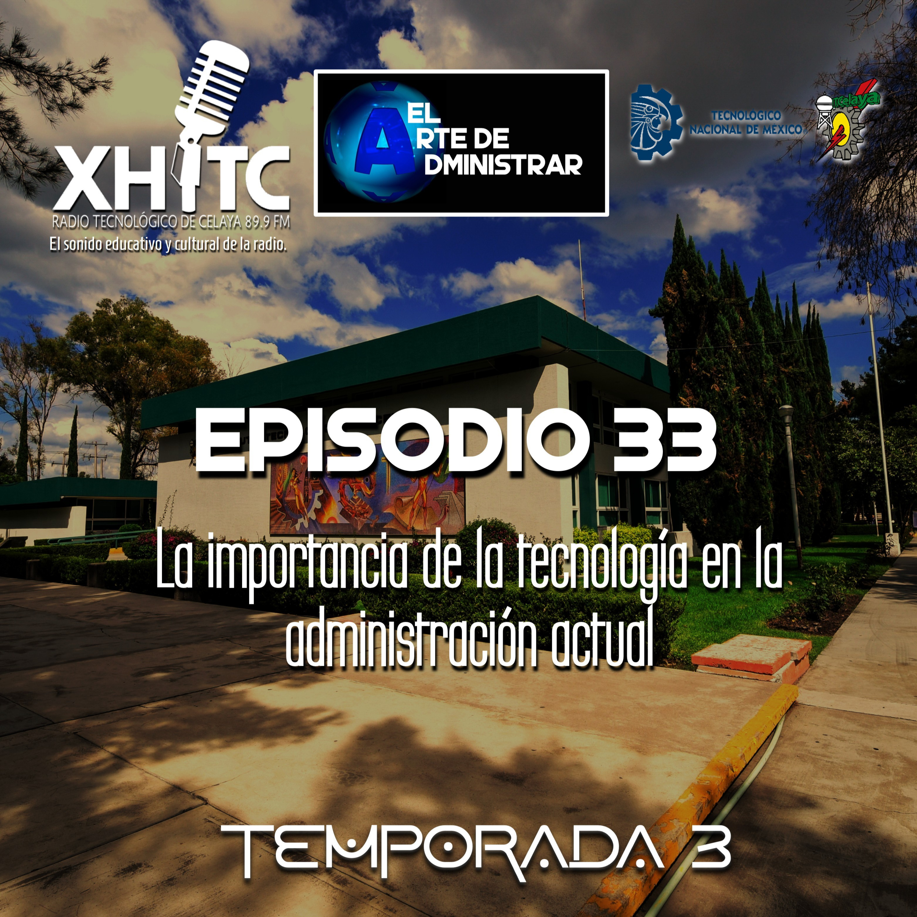 Episodio 33 T3 El arte de administrar - La importancia de la tecnología en la administración actual episode artwork
