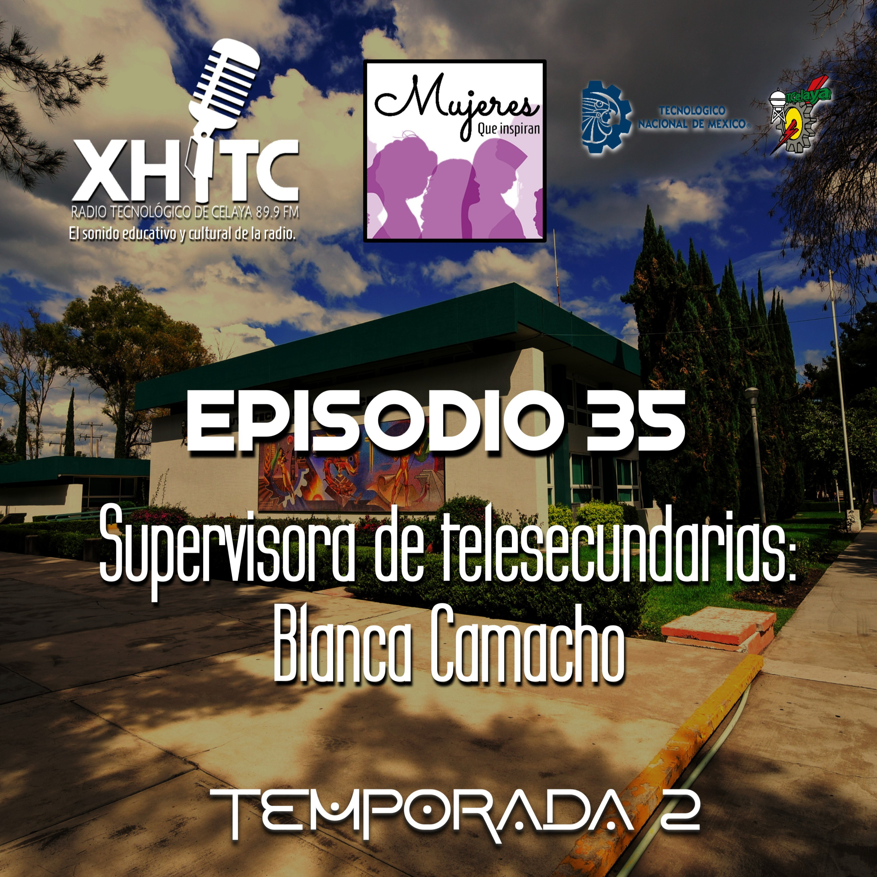 Episodio 35 T2 Mujeres que inspiran - Supervisora de telesecundarias: Blanca Camacho episode artwork