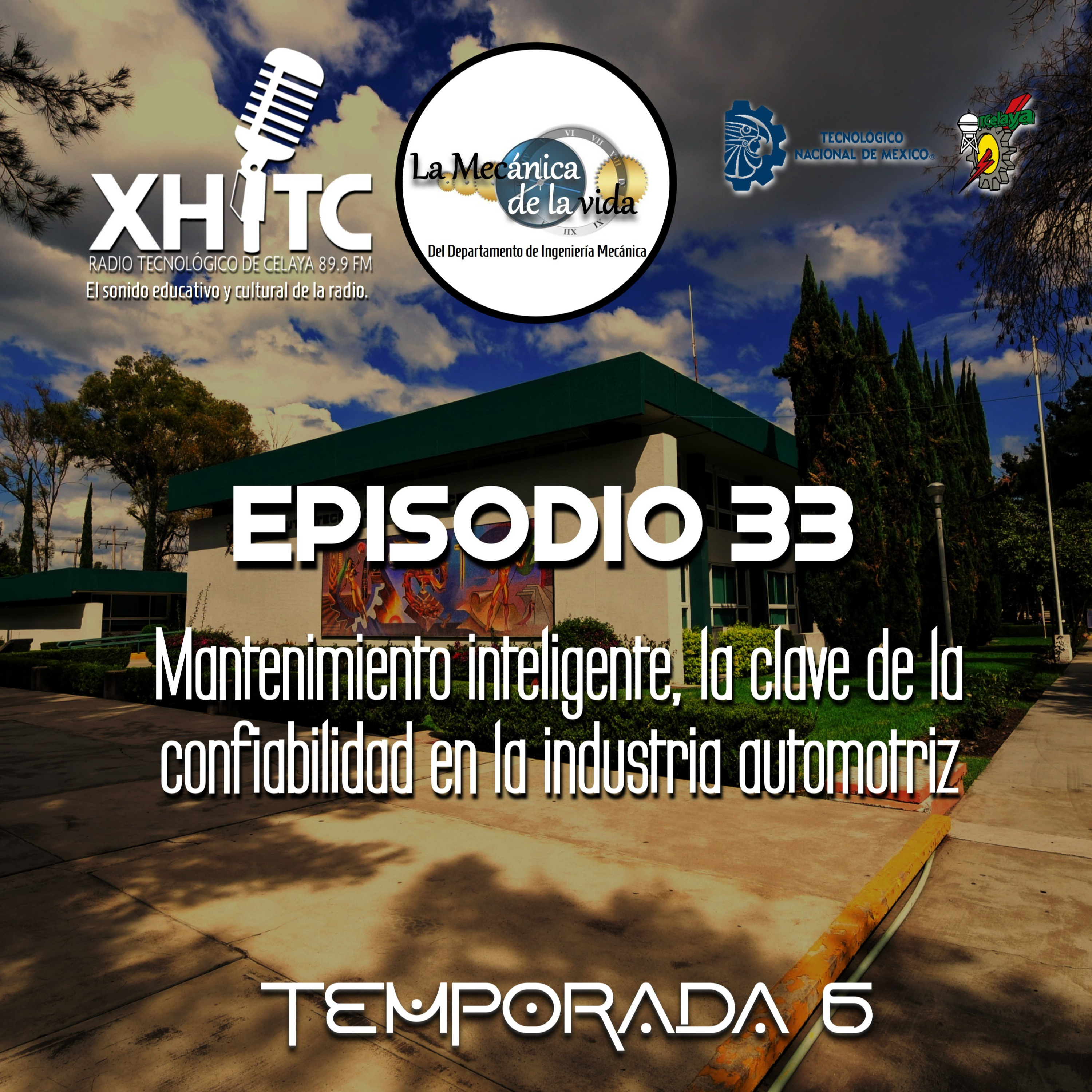 Episodio 33 T6 La mecánica de la vida - Mantenimiento inteligente, la clave de la confiabilidad en la industria automotriz episode artwork