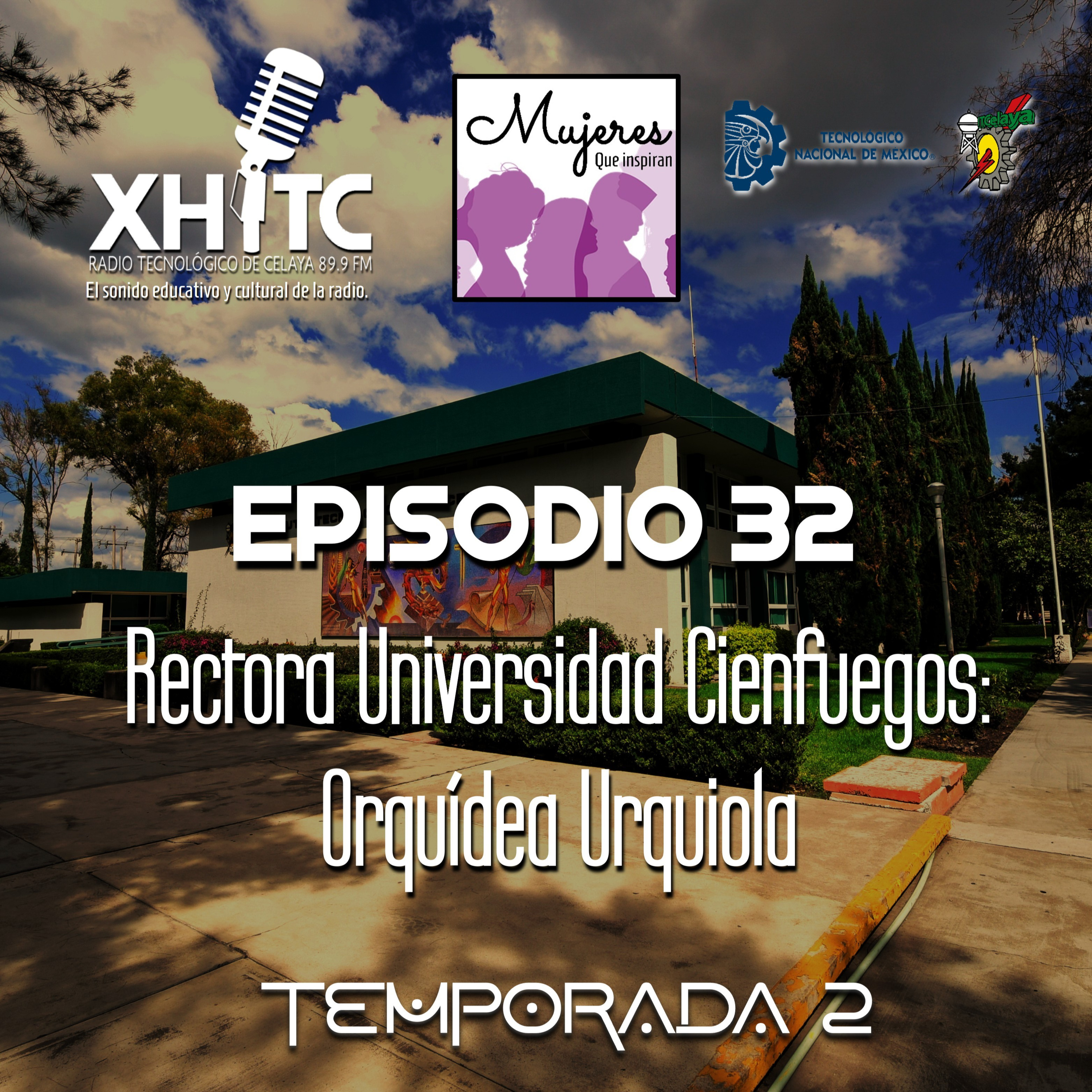 Episodio 32 T2 Mujeres que inspiran - Rectora Universidad Cienfuegos: Orquídea Urquiola episode artwork