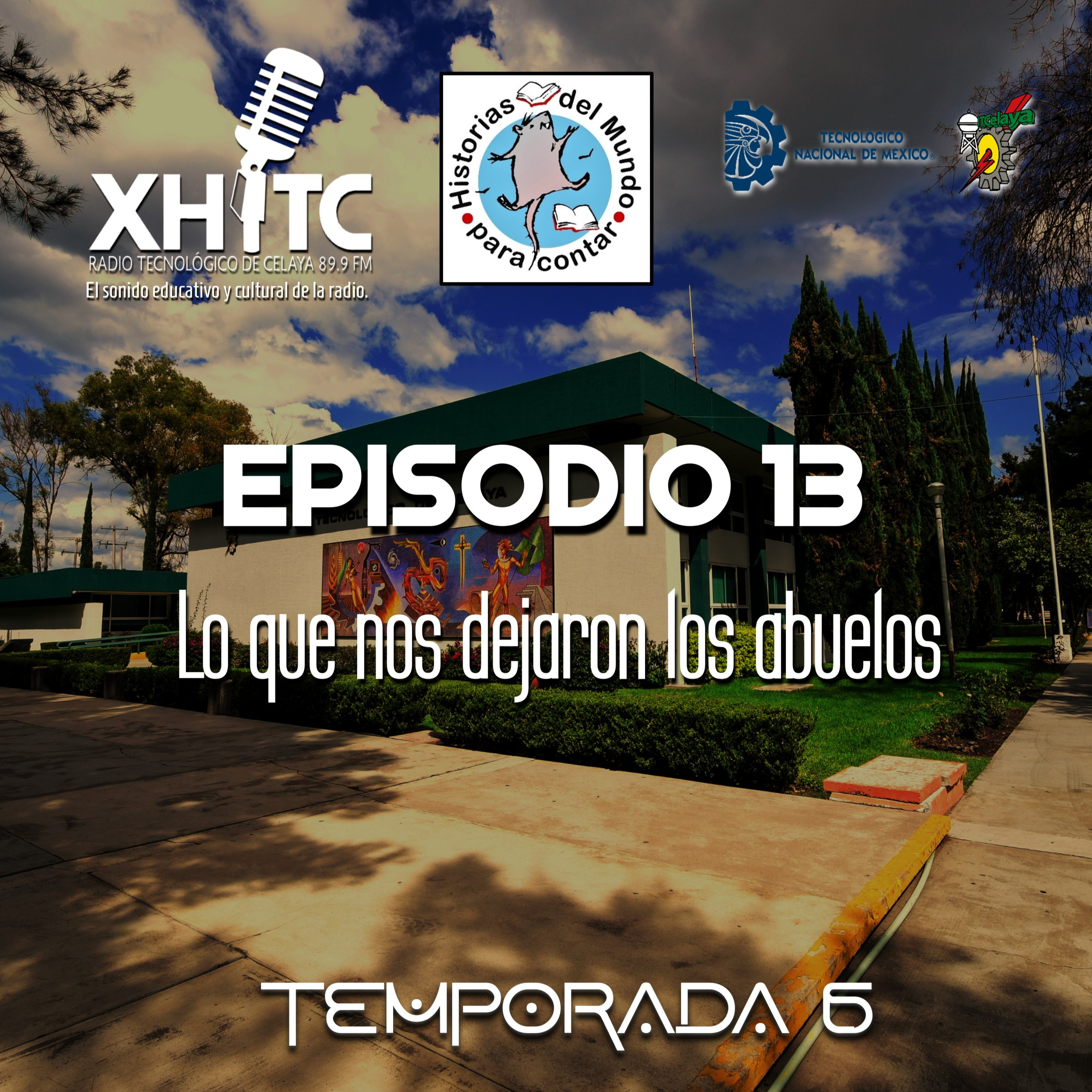 Episodio 13 T6 Historias del mundo para contar - Lo que nos dejaron los abuelos episode artwork