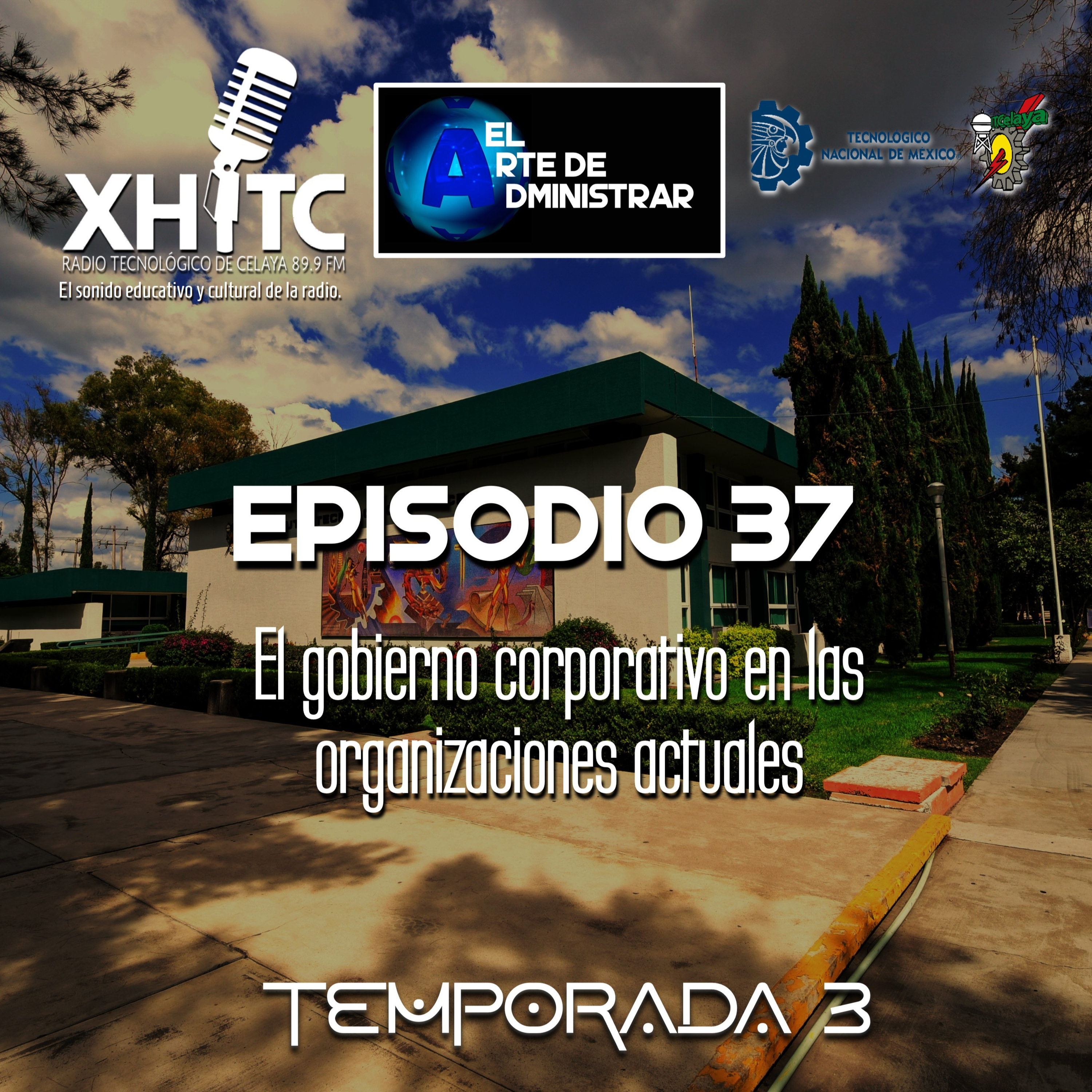 Episodio 37 T3 El arte de administrar - El gobierno corporativo en las organizaciones actuales episode artwork