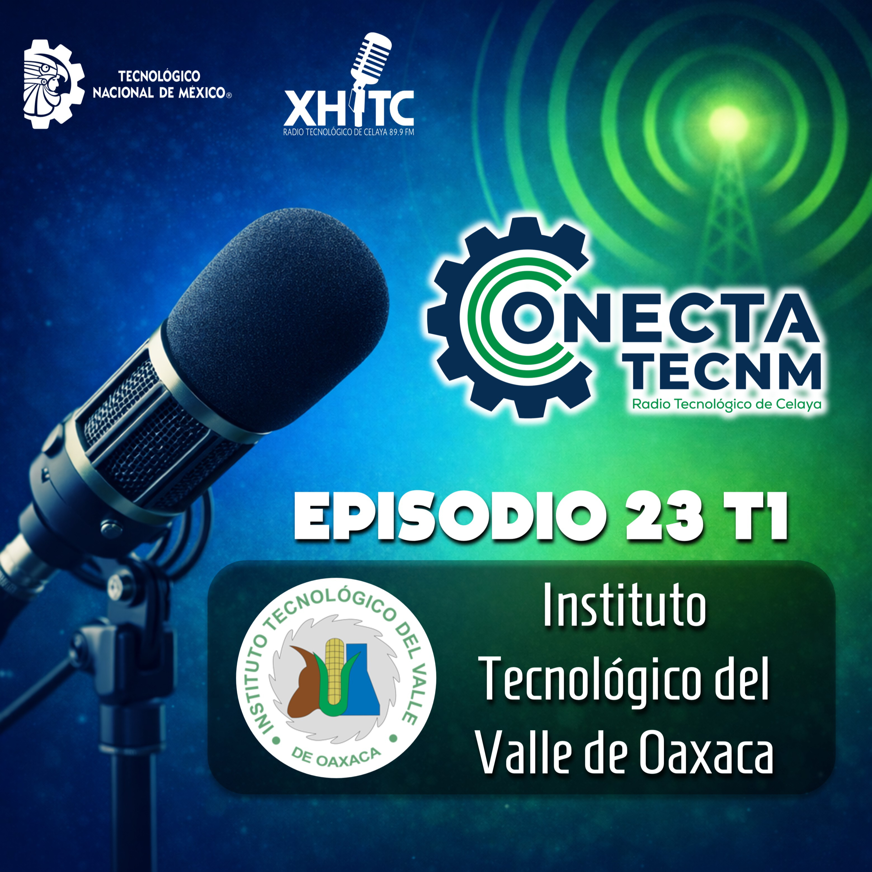 Episodio 23 T1 Conecta TecNM - Instituto Tecnológico del Valle de Oaxaca episode artwork